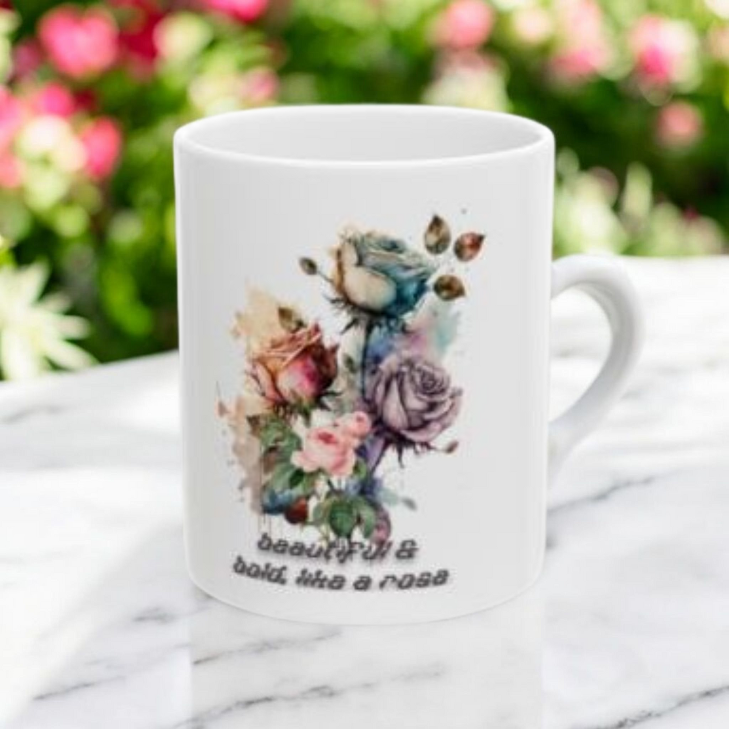 Floral Inspirational Ceramic Mug - Beautiful & Bold Like a Rose, Coffee Cup, Gift for Her, Home Decor, Tea Mug, Unique Drinkware