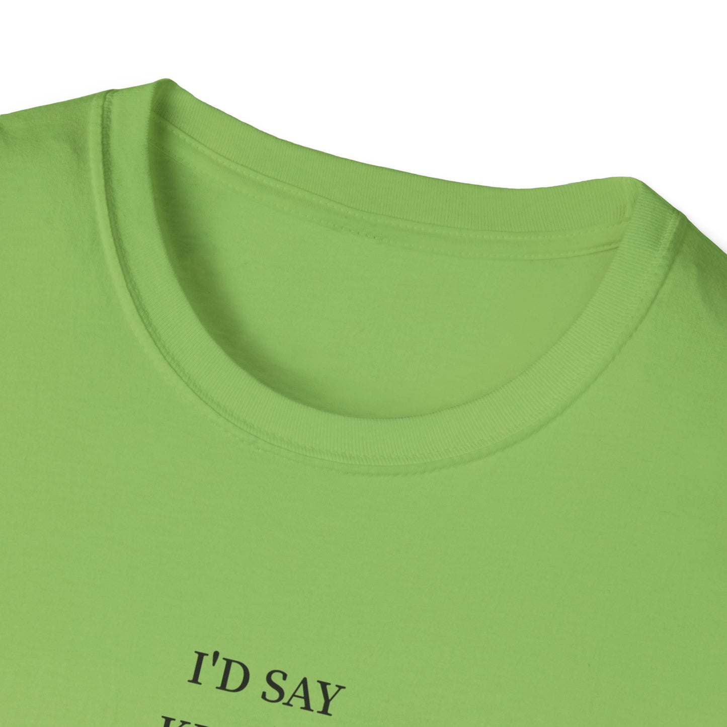 Funny Quote Unisex T-Shirt, Casual Humor Shirt, Gift for Friends, Party Attire, Unique Gift Idea, Everyday Wear, Quirky Style