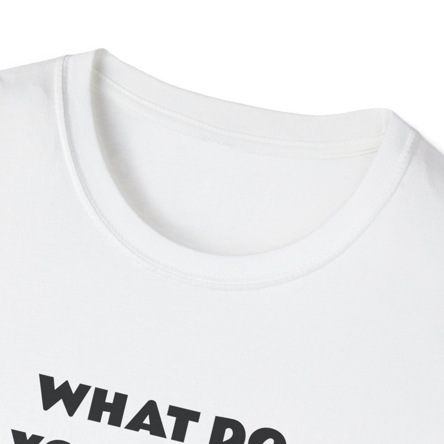 Funny Quote Unisex T-Shirt, Casual Tee, Gift for Friends, Humor Shirt, Birthday Present, Everyday Wear