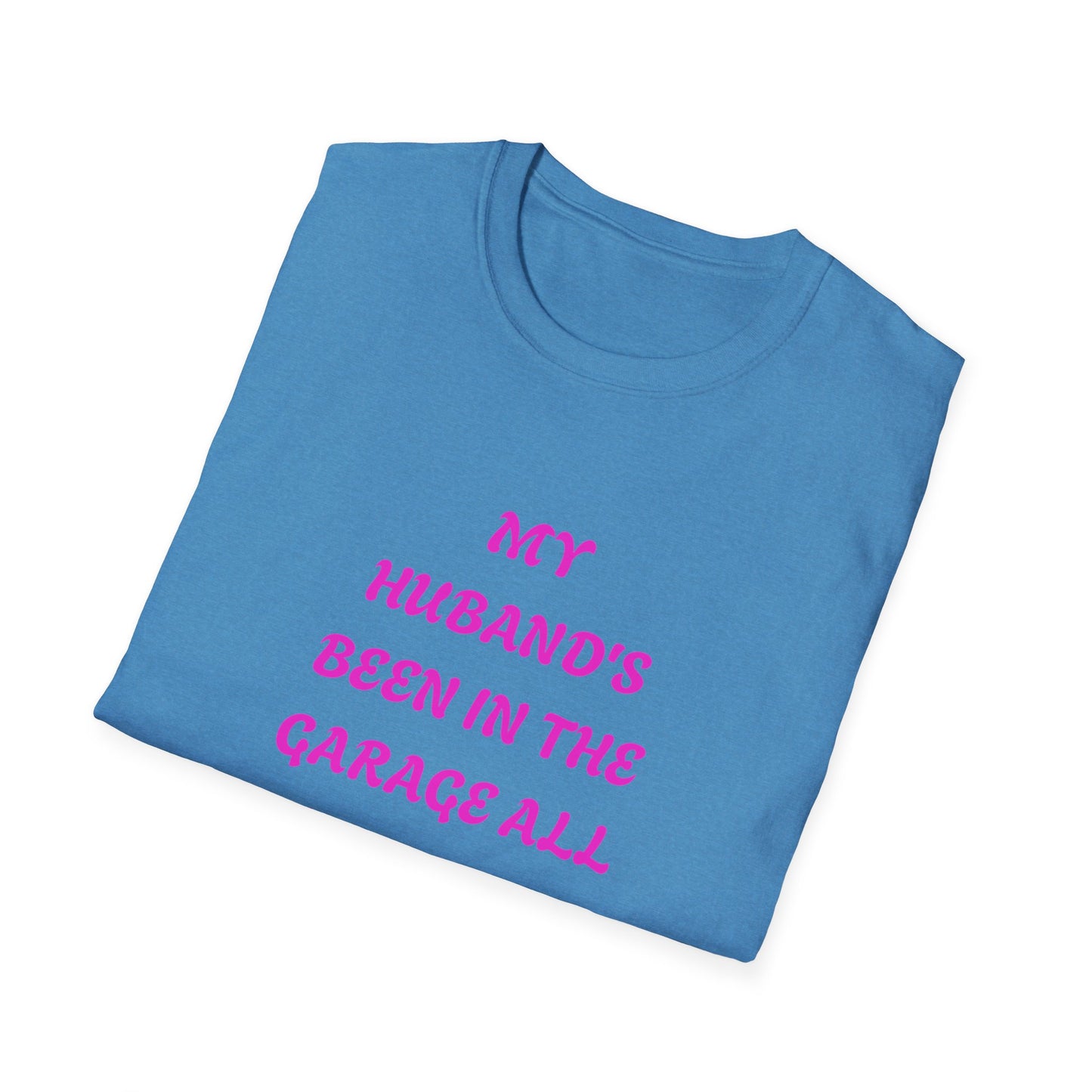 Funny Husband Garage T-Shirt, Vacation Humor Tee, Gift for Him, Unisex Softstyle Shirt, Dad's Day Gift, Relaxed Fit Tee