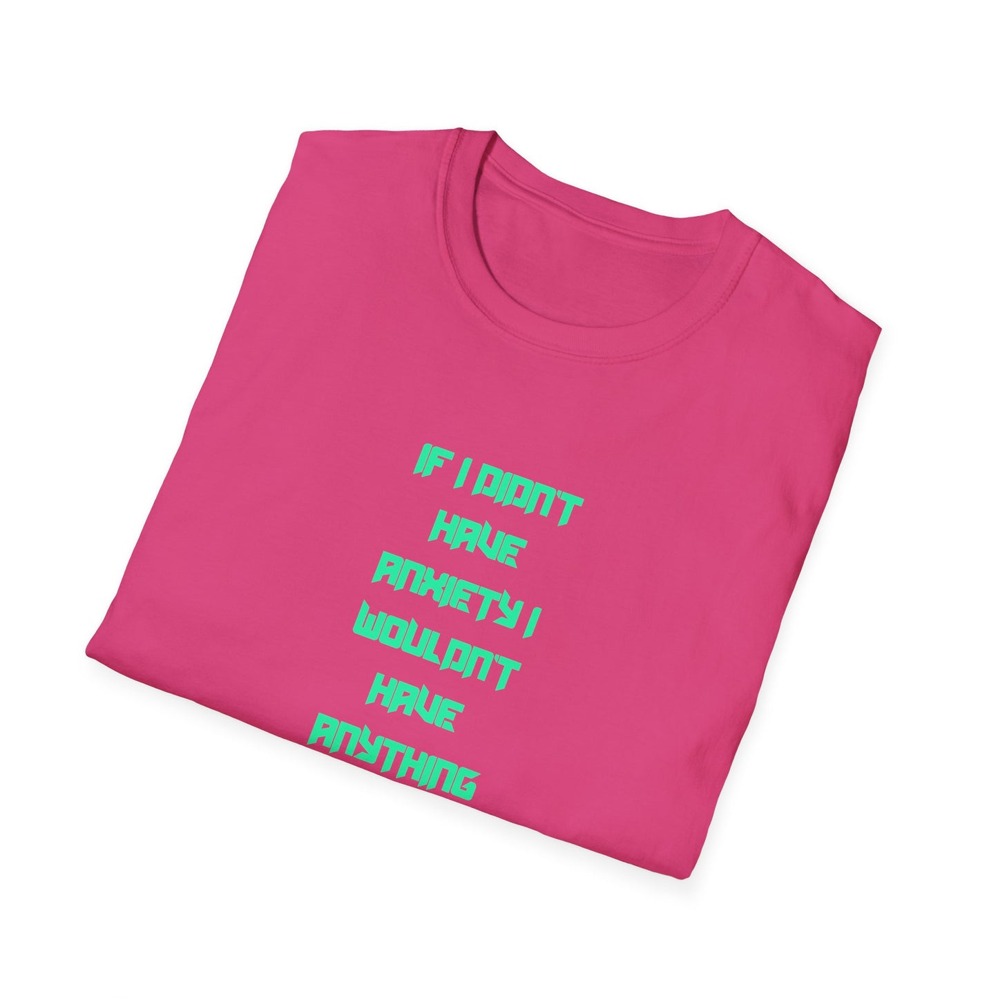Anxiety Awareness T-Shirt, Motivational Tee, Mental Health Gift, Unisex Shirt, Anxiety Quote Apparel