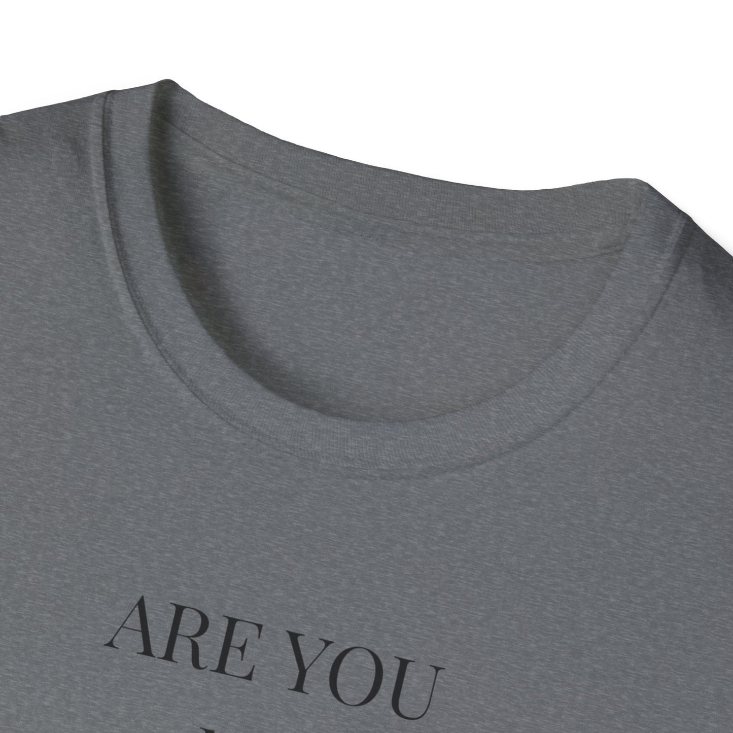 Unisex Softstyle T-Shirt with Uplifting Quote - Perfect Gift for Friends, Self-Care, Casual Wear, Comfort Clothing, Wellness