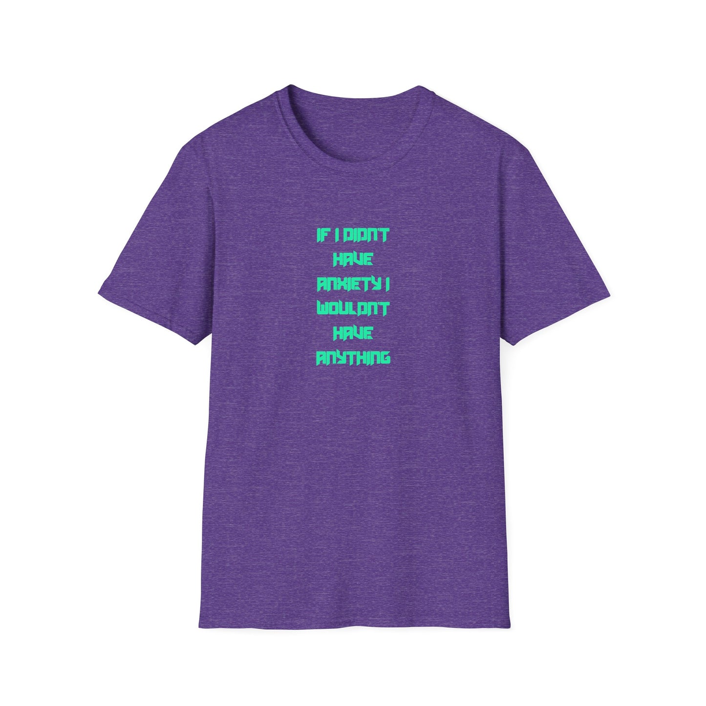 Anxiety Awareness T-Shirt, Motivational Tee, Mental Health Gift, Unisex Shirt, Anxiety Quote Apparel