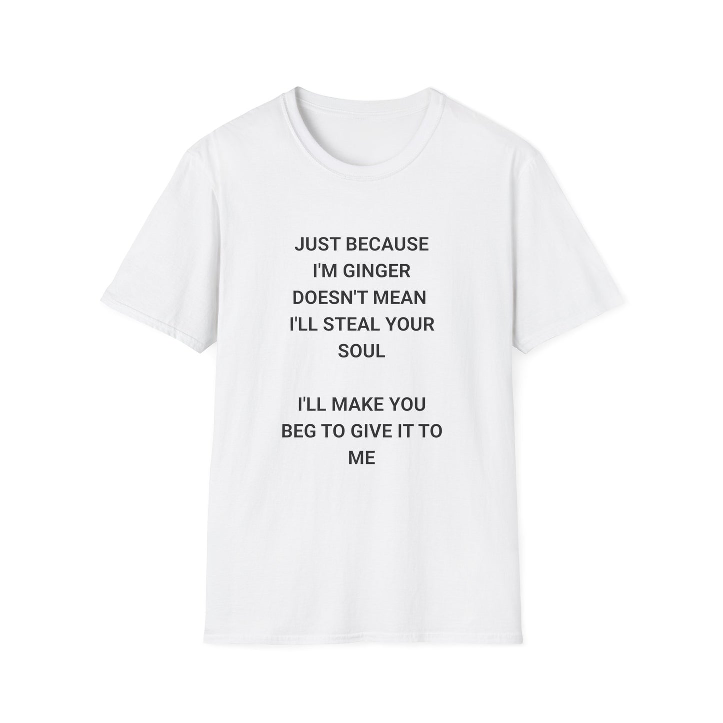 Whimsical Quote T-Shirt for Gingers, Funny Soul Stealer Tee, Unisex Softstyle Shirt, Casual Gift, Humor Apparel, Quirky Fashion