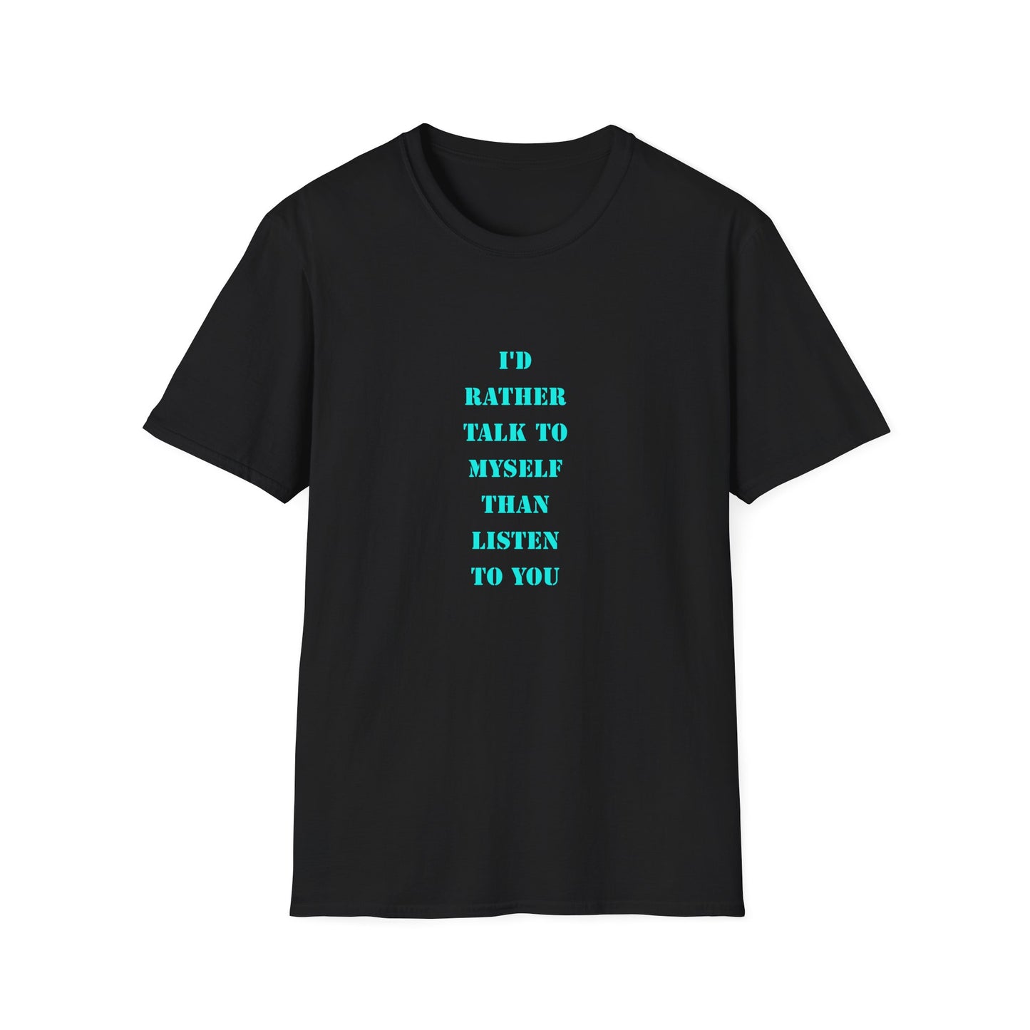 Unisex Softstyle T-Shirt with Humorous Quote | Talk to Myself Tee, Gift for Friends, Casual Wear, Funny Quote Shirt, Everyday Humor Apparel