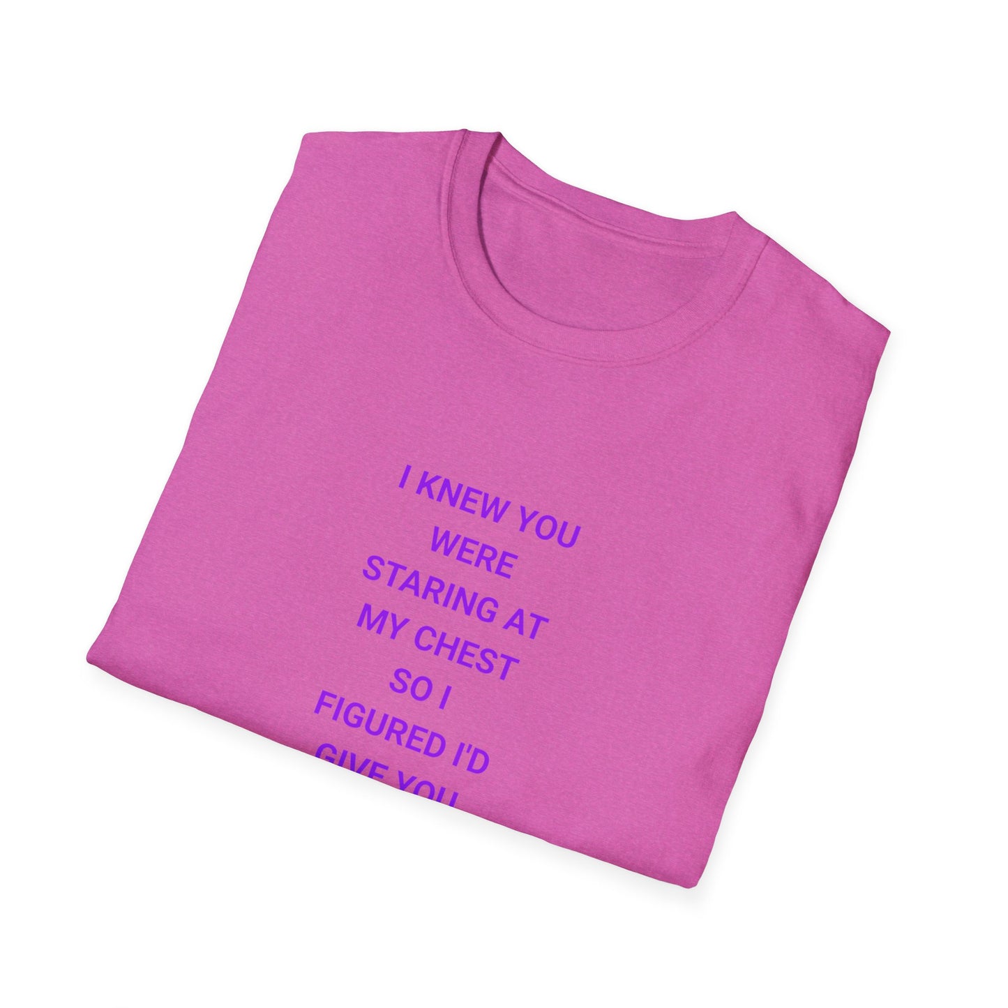 Flirty Quote T-Shirt, Unisex Softstyle Tee, Funny Graphic Tee, Gift for Her, Casual Wear, Trendy Statement Shirt, Everyday Humor