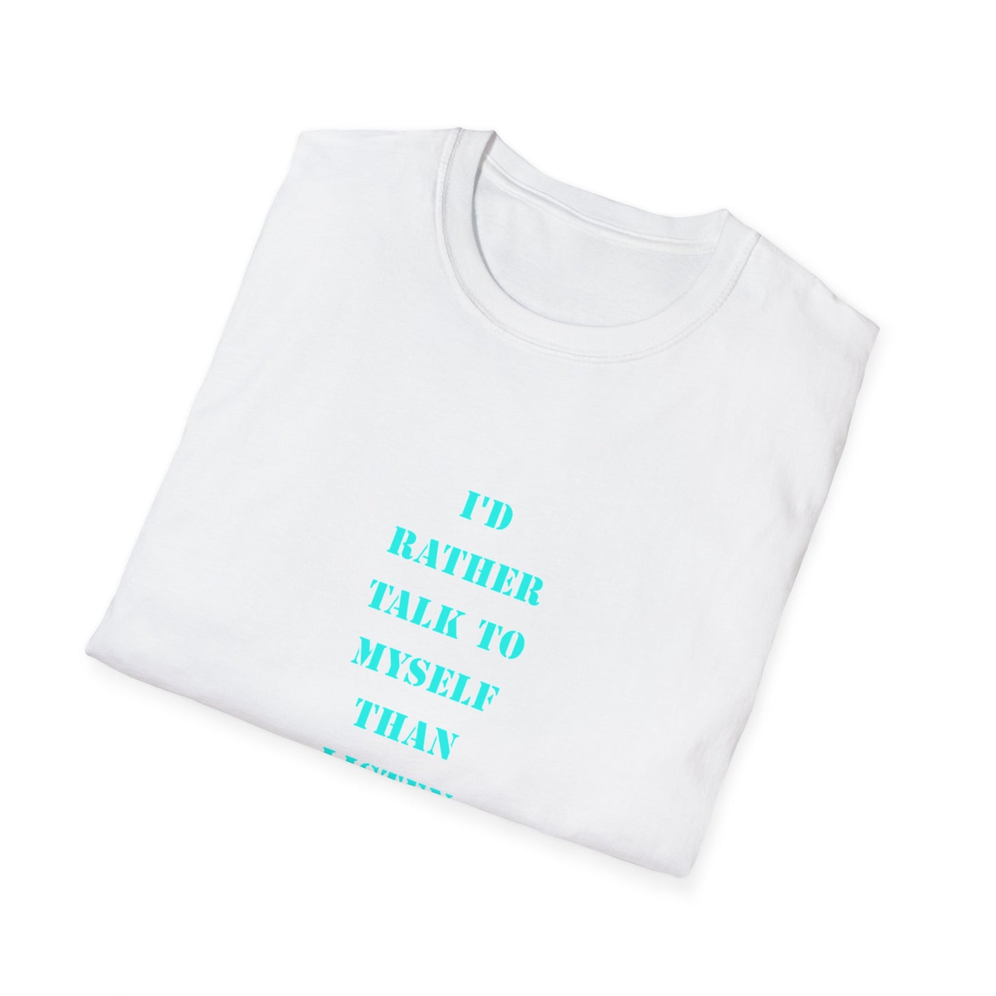 Unisex Softstyle T-Shirt with Humorous Quote | Talk to Myself Tee, Gift for Friends, Casual Wear, Funny Quote Shirt, Everyday Humor Apparel