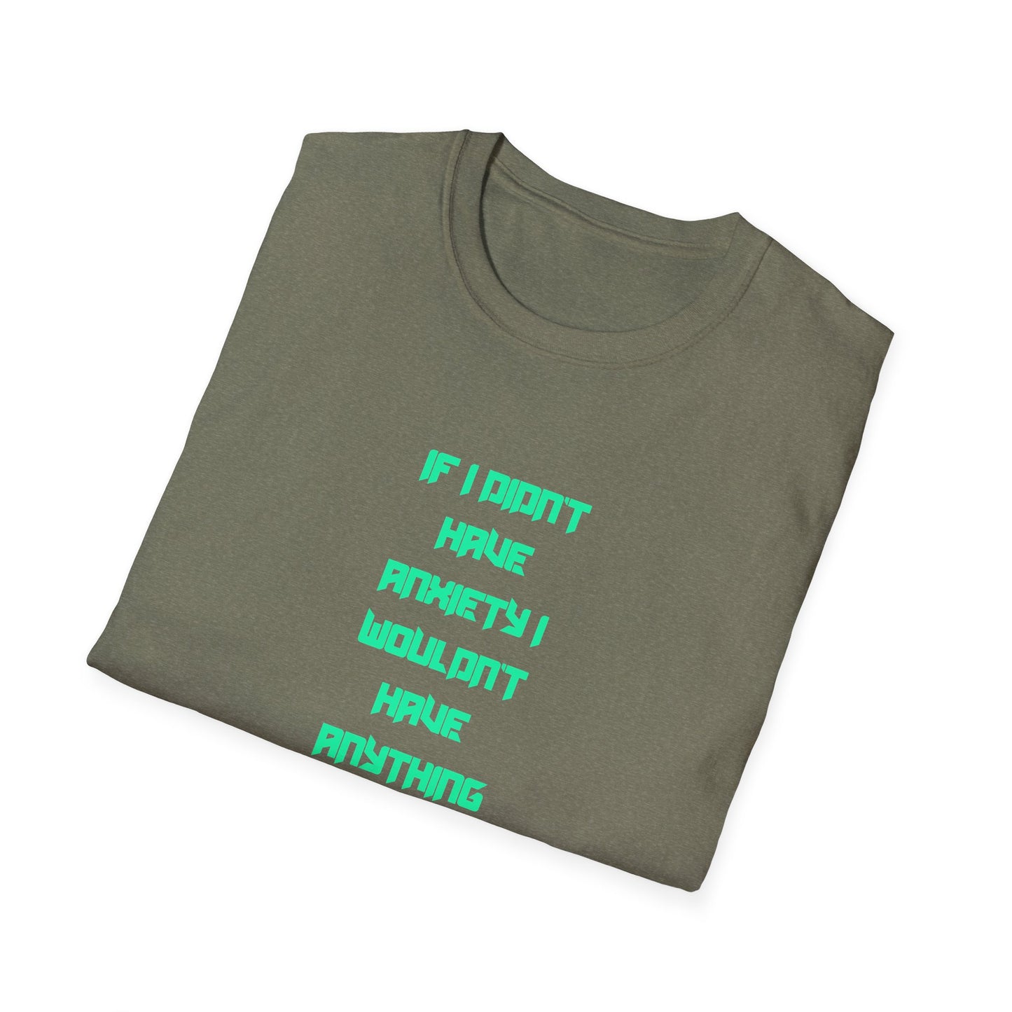 Anxiety Awareness T-Shirt, Motivational Tee, Mental Health Gift, Unisex Shirt, Anxiety Quote Apparel