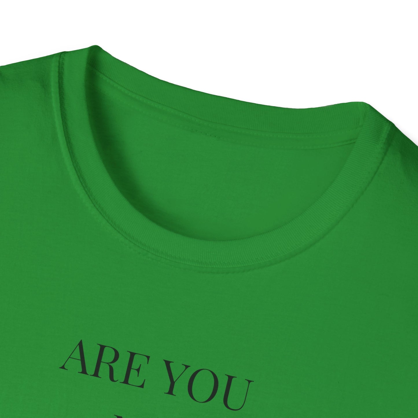 Unisex Softstyle T-Shirt with Uplifting Quote - Perfect Gift for Friends, Self-Care, Casual Wear, Comfort Clothing, Wellness