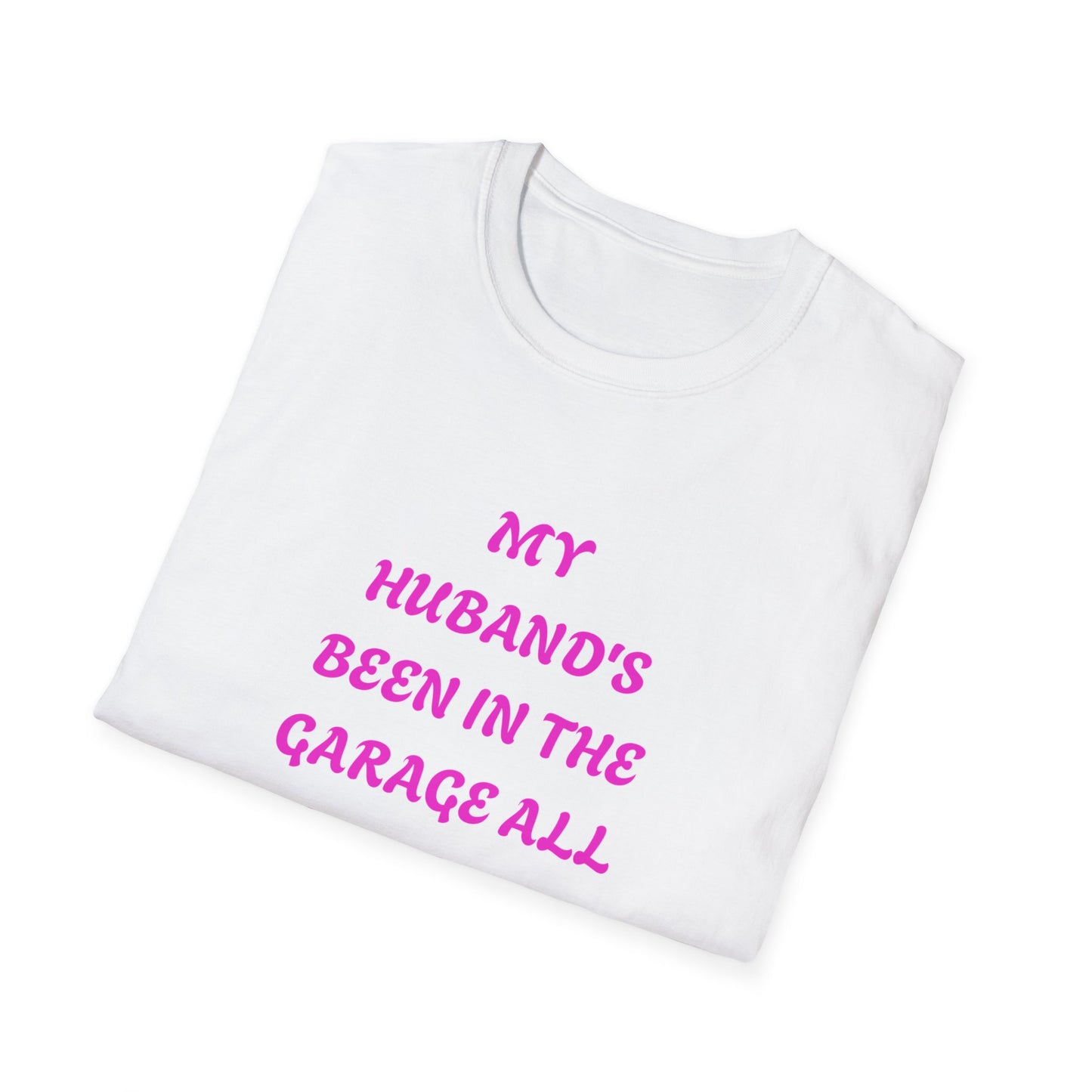Funny Husband Garage T-Shirt, Vacation Humor Tee, Gift for Him, Unisex Softstyle Shirt, Dad's Day Gift, Relaxed Fit Tee