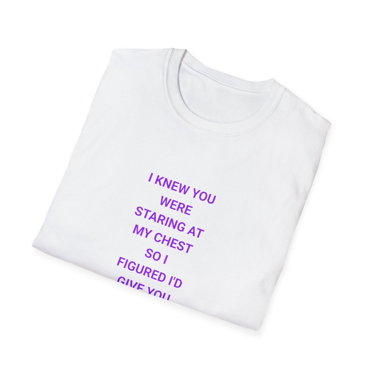 Flirty Quote T-Shirt, Unisex Softstyle Tee, Funny Graphic Tee, Gift for Her, Casual Wear, Trendy Statement Shirt, Everyday Humor