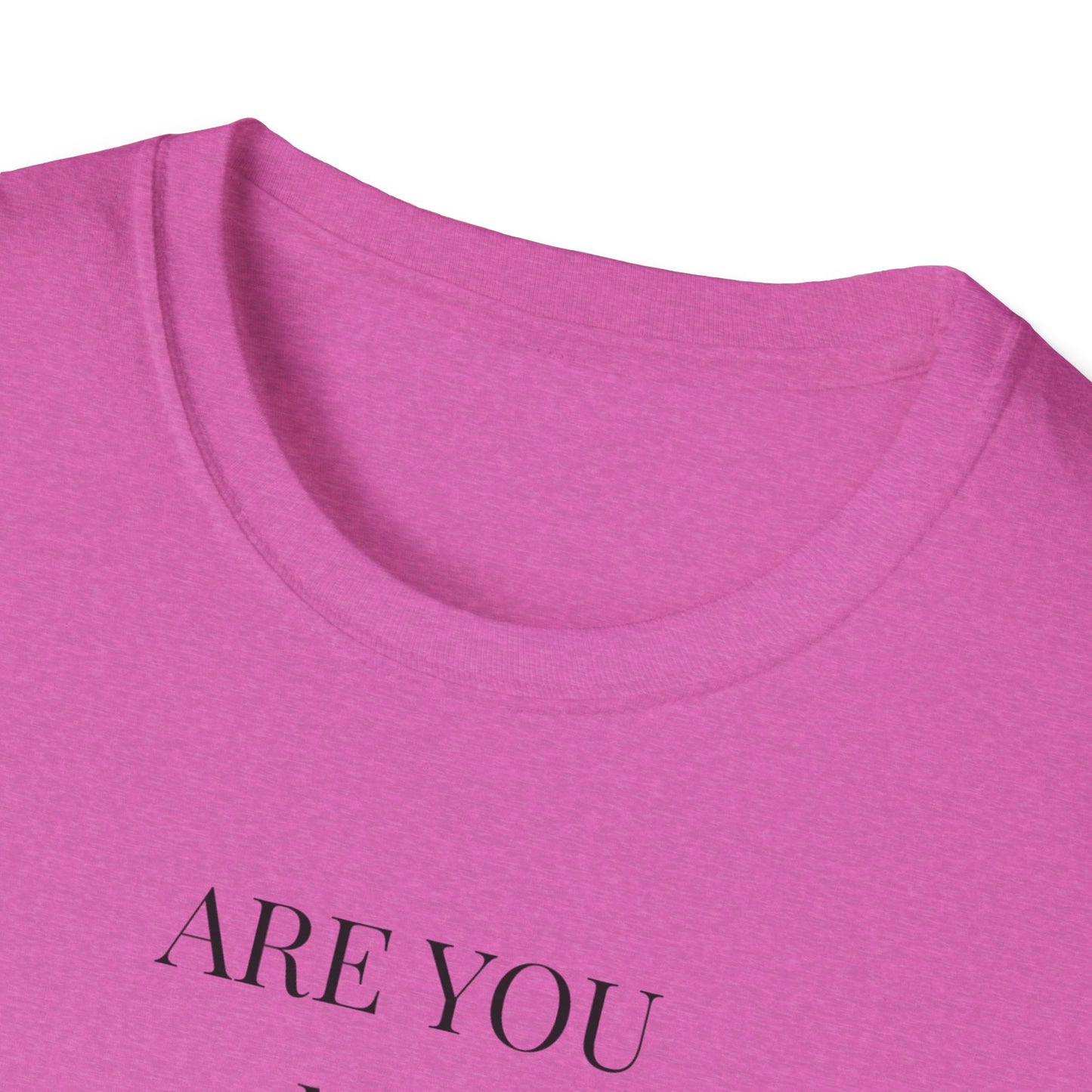 Unisex Softstyle T-Shirt with Uplifting Quote - Perfect Gift for Friends, Self-Care, Casual Wear, Comfort Clothing, Wellness