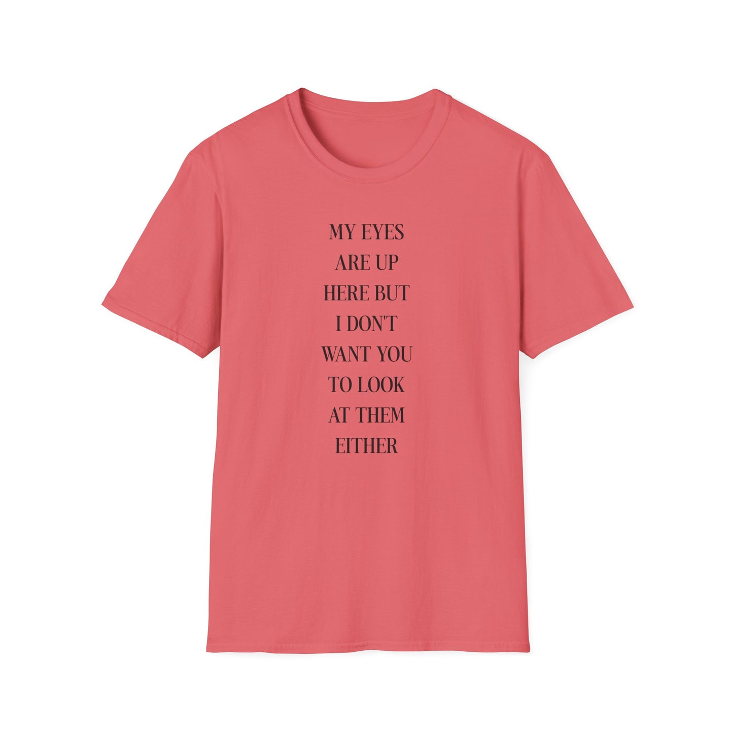 Trendy Quote T-Shirt - Unisex Softstyle Tee with Fun Message, Casual Wear, Gift for Friends, Everyday Style, Humor Tee