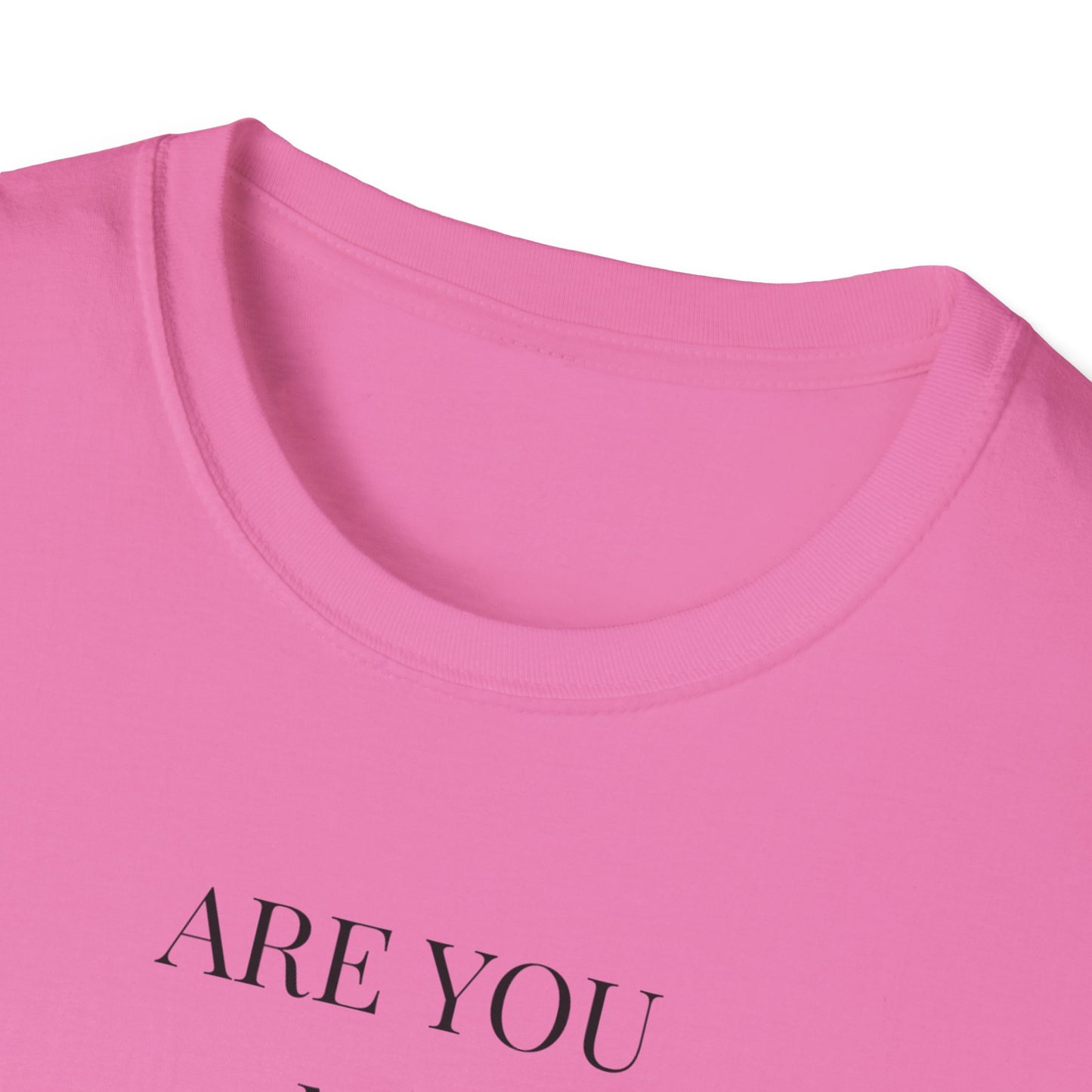 Unisex Softstyle T-Shirt with Uplifting Quote - Perfect Gift for Friends, Self-Care, Casual Wear, Comfort Clothing, Wellness