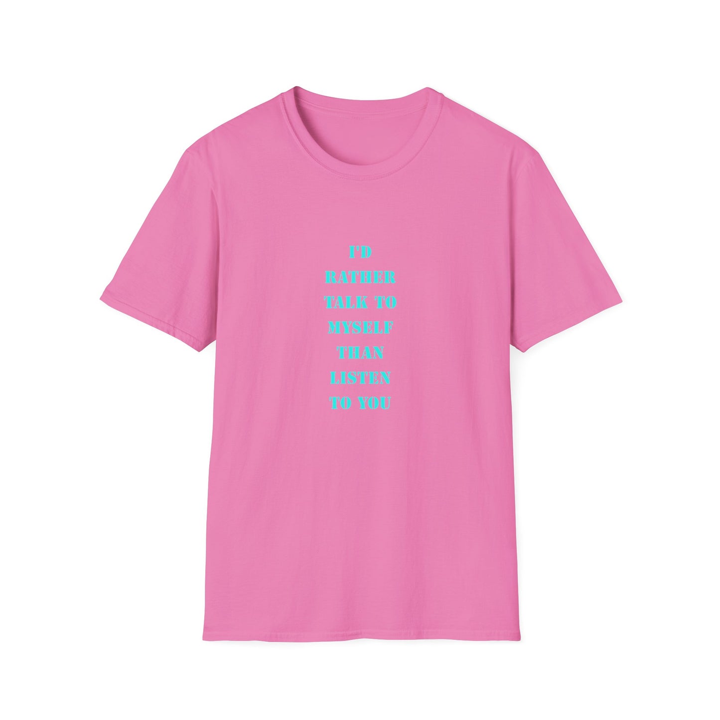 Unisex Softstyle T-Shirt with Humorous Quote | Talk to Myself Tee, Gift for Friends, Casual Wear, Funny Quote Shirt, Everyday Humor Apparel