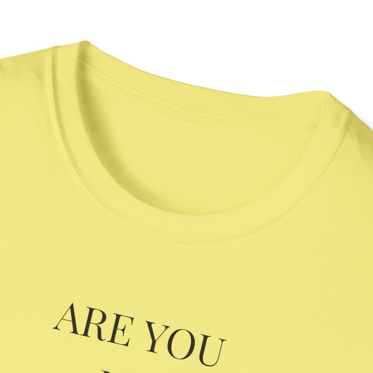 Unisex Softstyle T-Shirt with Uplifting Quote - Perfect Gift for Friends, Self-Care, Casual Wear, Comfort Clothing, Wellness