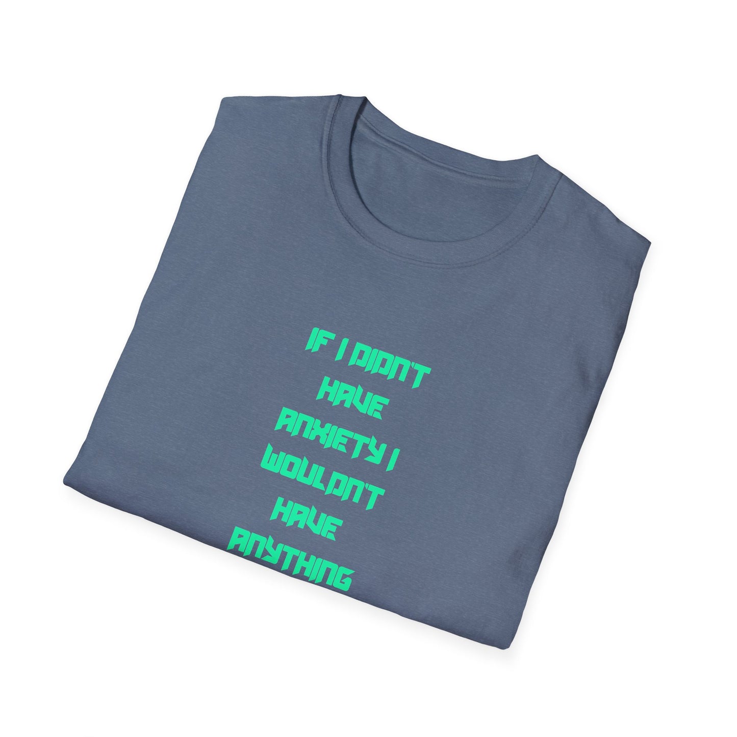 Anxiety Awareness T-Shirt, Motivational Tee, Mental Health Gift, Unisex Shirt, Anxiety Quote Apparel