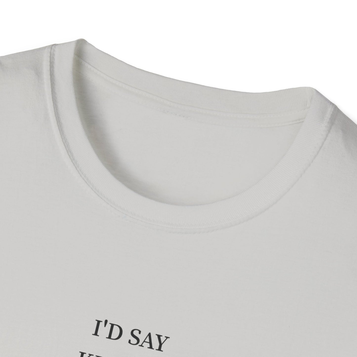 Funny Quote Unisex T-Shirt, Casual Humor Shirt, Gift for Friends, Party Attire, Unique Gift Idea, Everyday Wear, Quirky Style