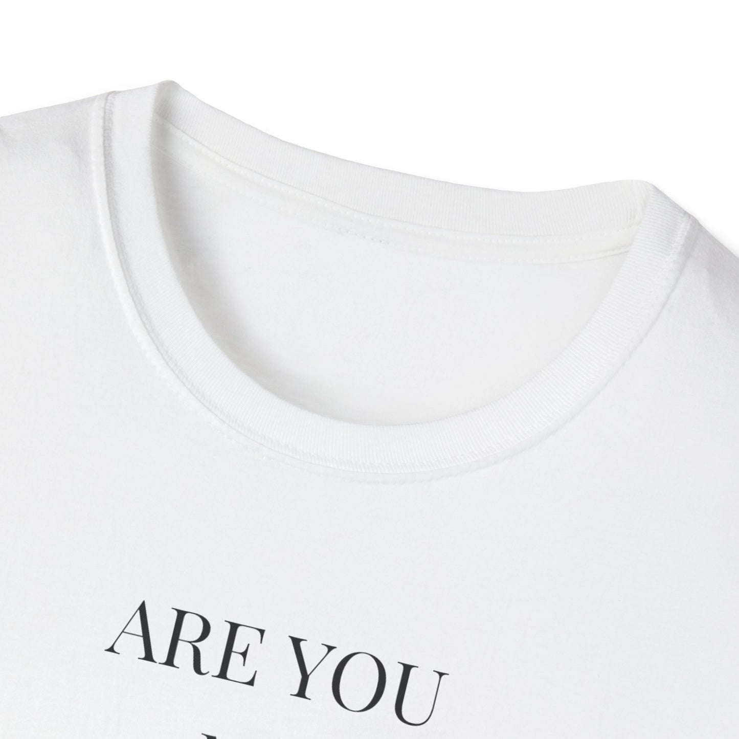 Unisex Softstyle T-Shirt with Uplifting Quote - Perfect Gift for Friends, Self-Care, Casual Wear, Comfort Clothing, Wellness