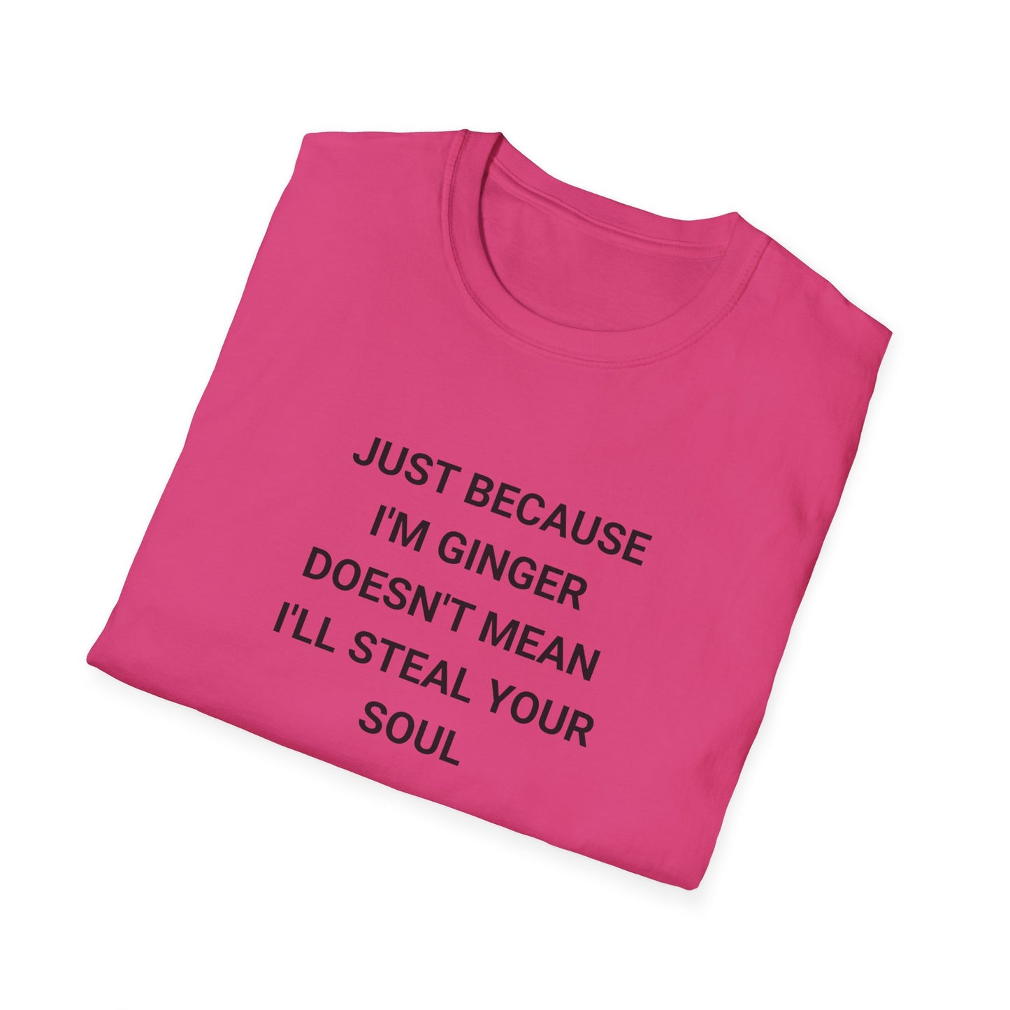 Whimsical Quote T-Shirt for Gingers, Funny Soul Stealer Tee, Unisex Softstyle Shirt, Casual Gift, Humor Apparel, Quirky Fashion