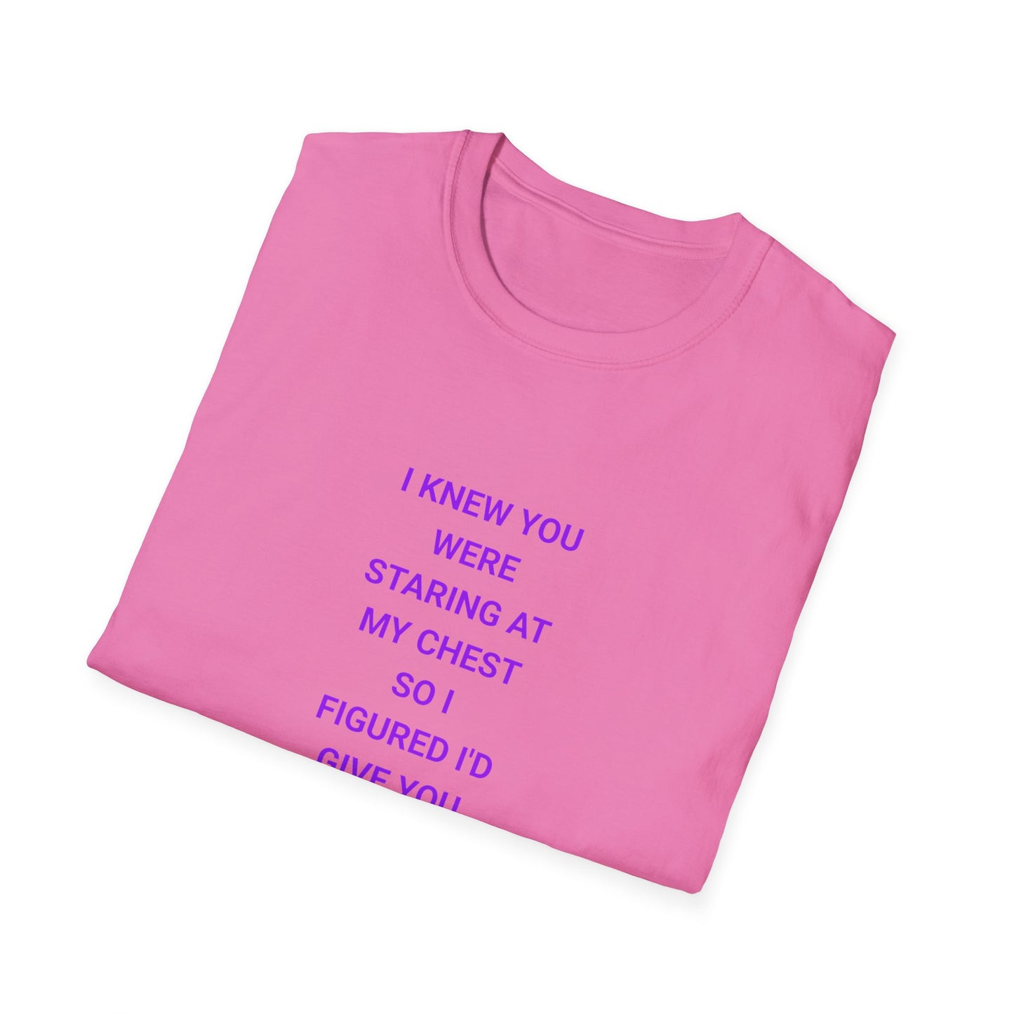 Flirty Quote T-Shirt, Unisex Softstyle Tee, Funny Graphic Tee, Gift for Her, Casual Wear, Trendy Statement Shirt, Everyday Humor