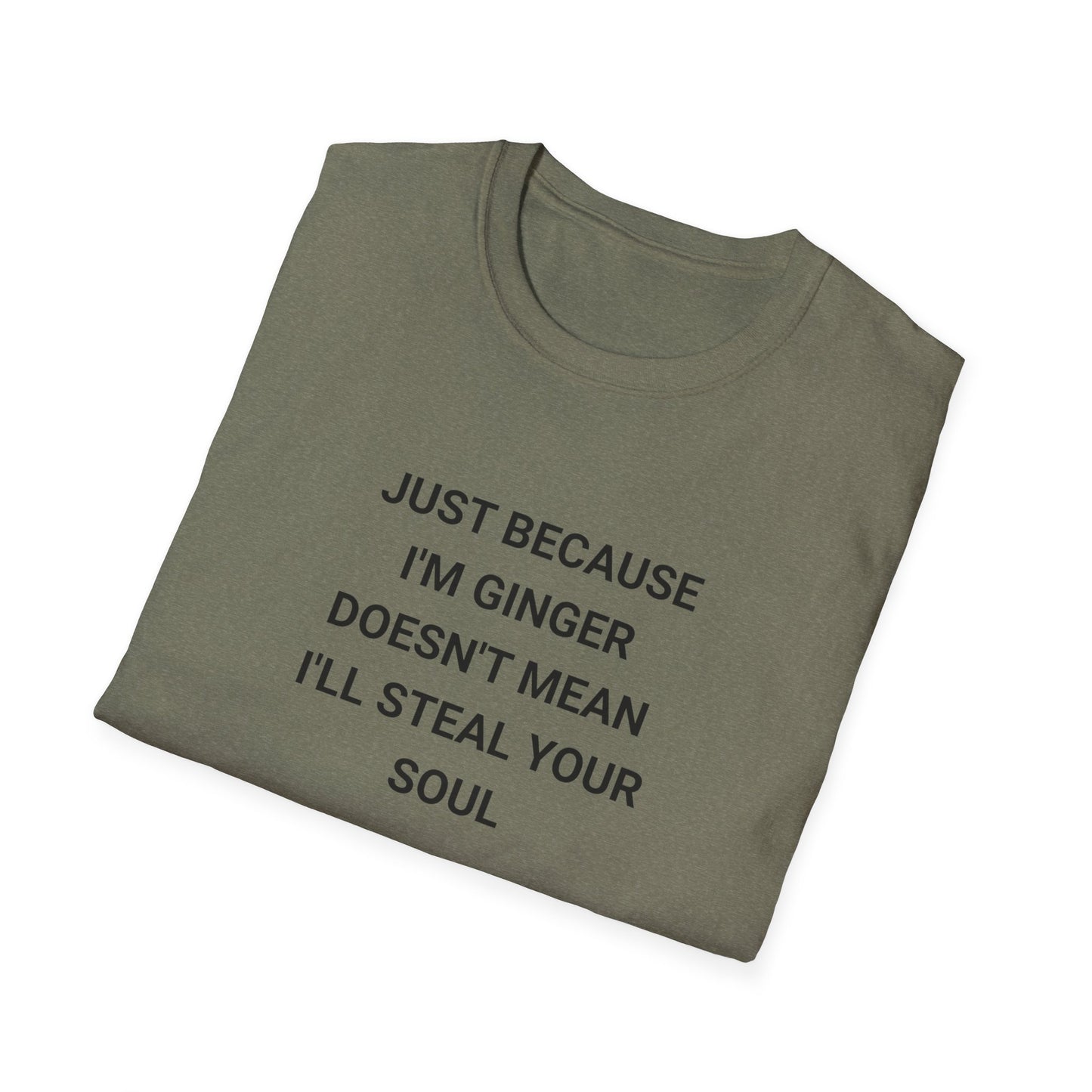Whimsical Quote T-Shirt for Gingers, Funny Soul Stealer Tee, Unisex Softstyle Shirt, Casual Gift, Humor Apparel, Quirky Fashion