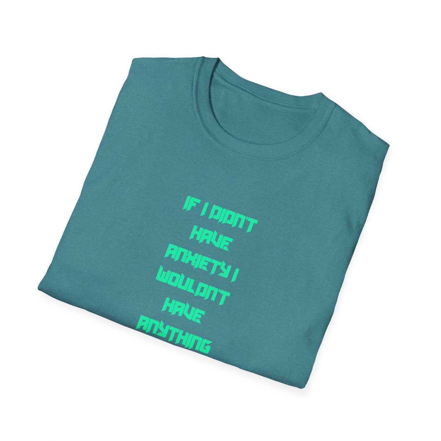 Anxiety Awareness T-Shirt, Motivational Tee, Mental Health Gift, Unisex Shirt, Anxiety Quote Apparel