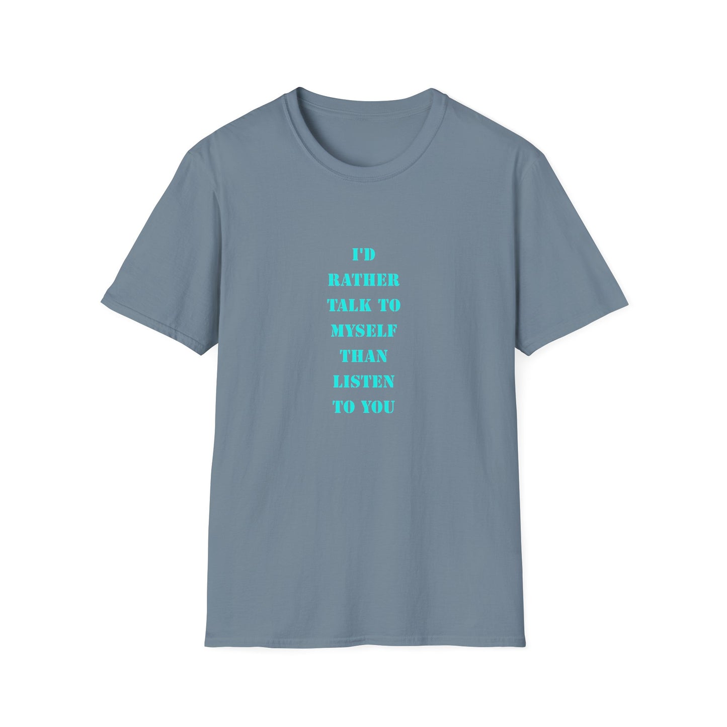 Unisex Softstyle T-Shirt with Humorous Quote | Talk to Myself Tee, Gift for Friends, Casual Wear, Funny Quote Shirt, Everyday Humor Apparel