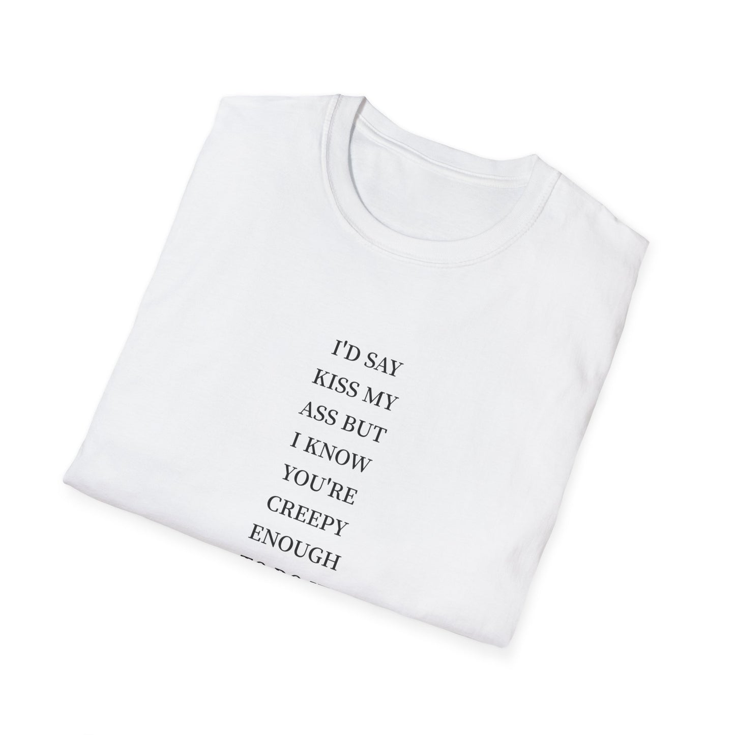 Funny Quote Unisex T-Shirt, Casual Humor Shirt, Gift for Friends, Party Attire, Unique Gift Idea, Everyday Wear, Quirky Style