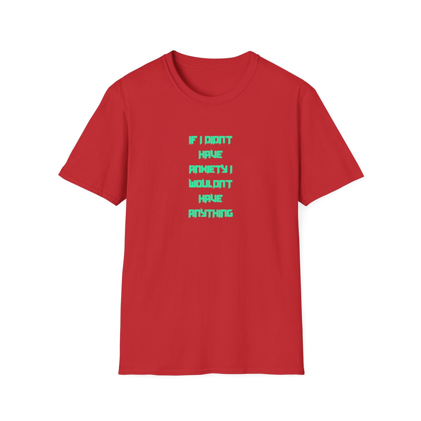 Anxiety Awareness T-Shirt, Motivational Tee, Mental Health Gift, Unisex Shirt, Anxiety Quote Apparel