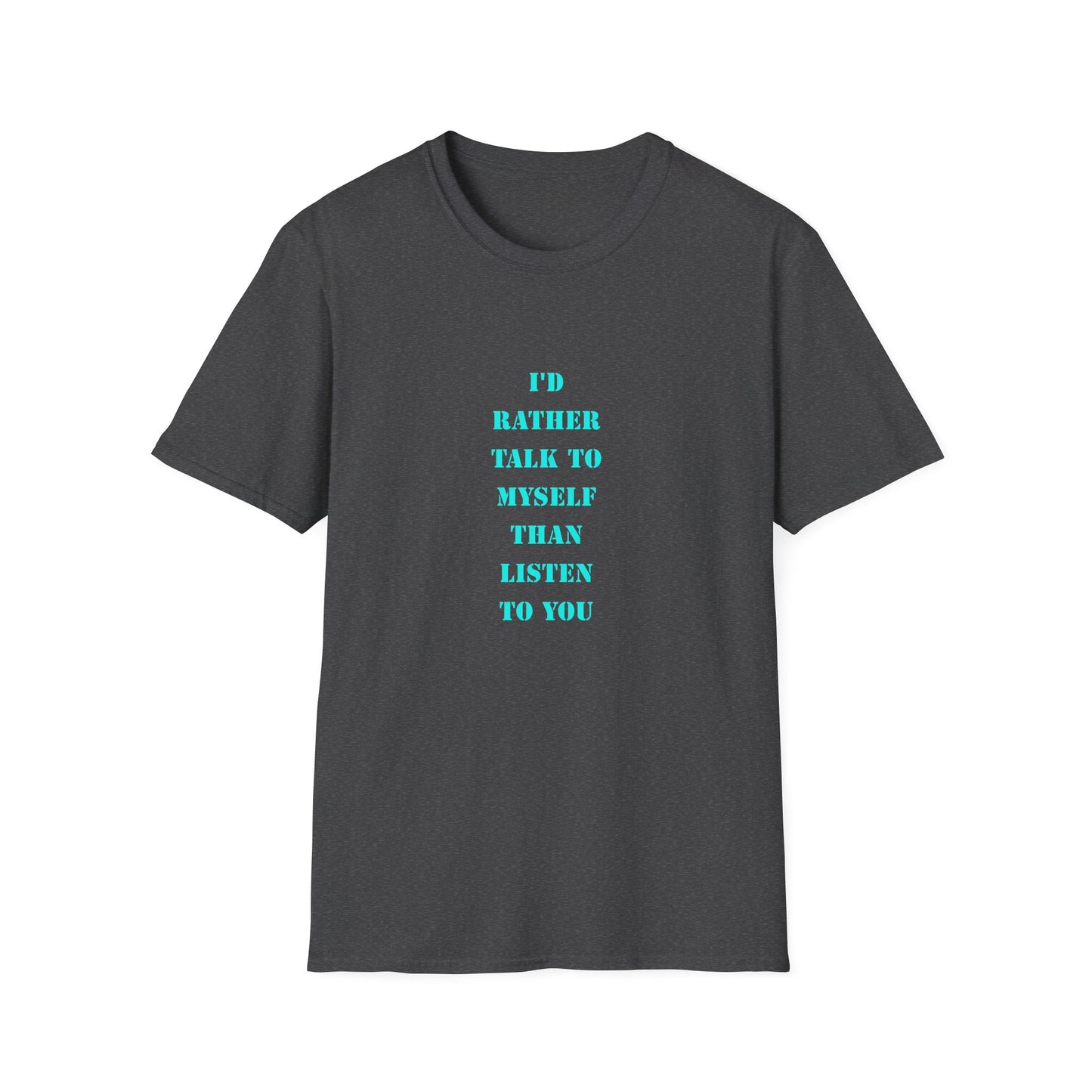 Unisex Softstyle T-Shirt with Humorous Quote | Talk to Myself Tee, Gift for Friends, Casual Wear, Funny Quote Shirt, Everyday Humor Apparel
