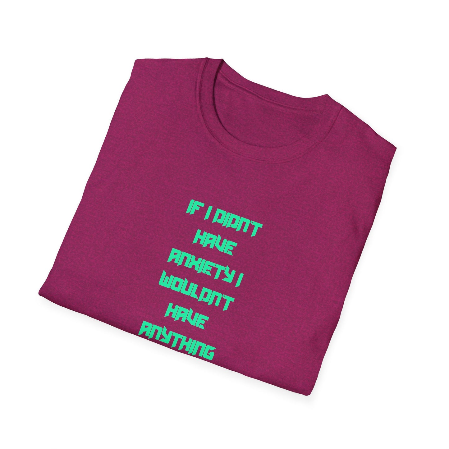 Anxiety Awareness T-Shirt, Motivational Tee, Mental Health Gift, Unisex Shirt, Anxiety Quote Apparel