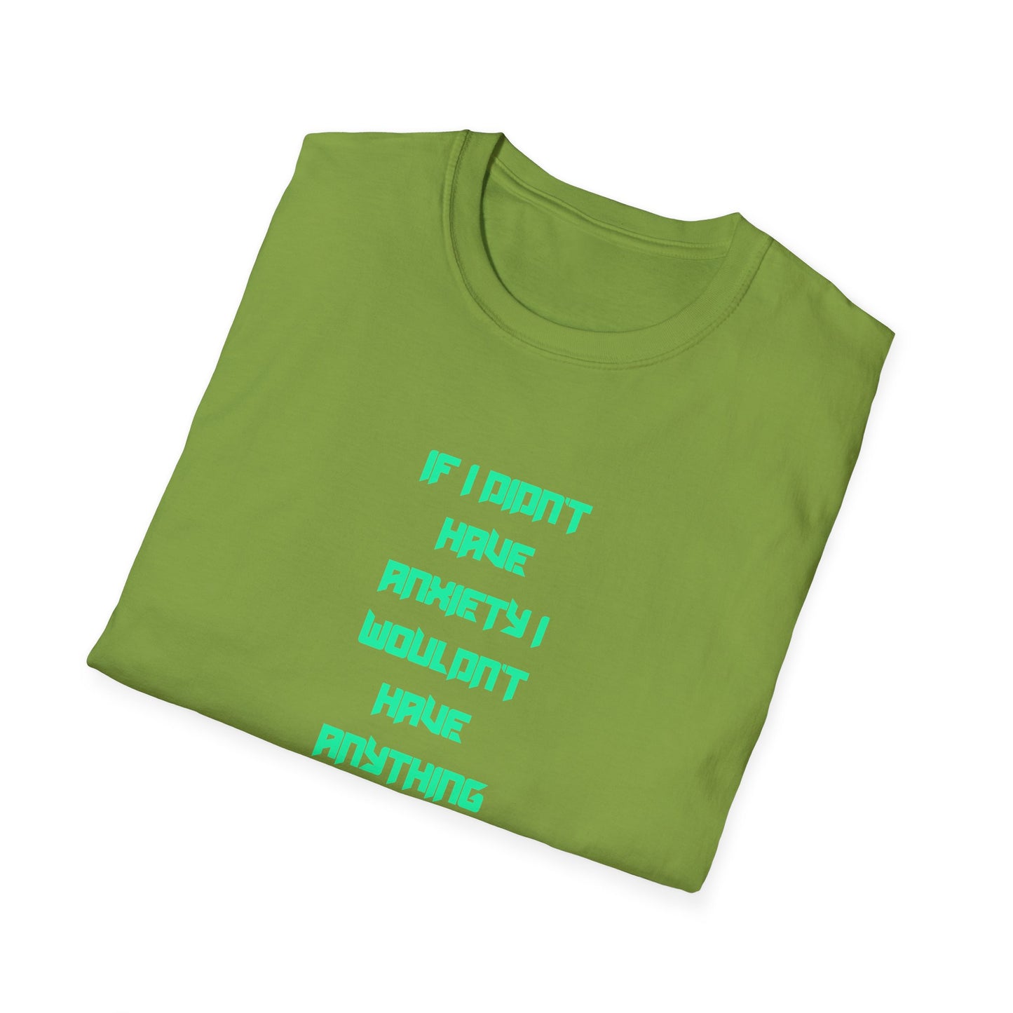 Anxiety Awareness T-Shirt, Motivational Tee, Mental Health Gift, Unisex Shirt, Anxiety Quote Apparel