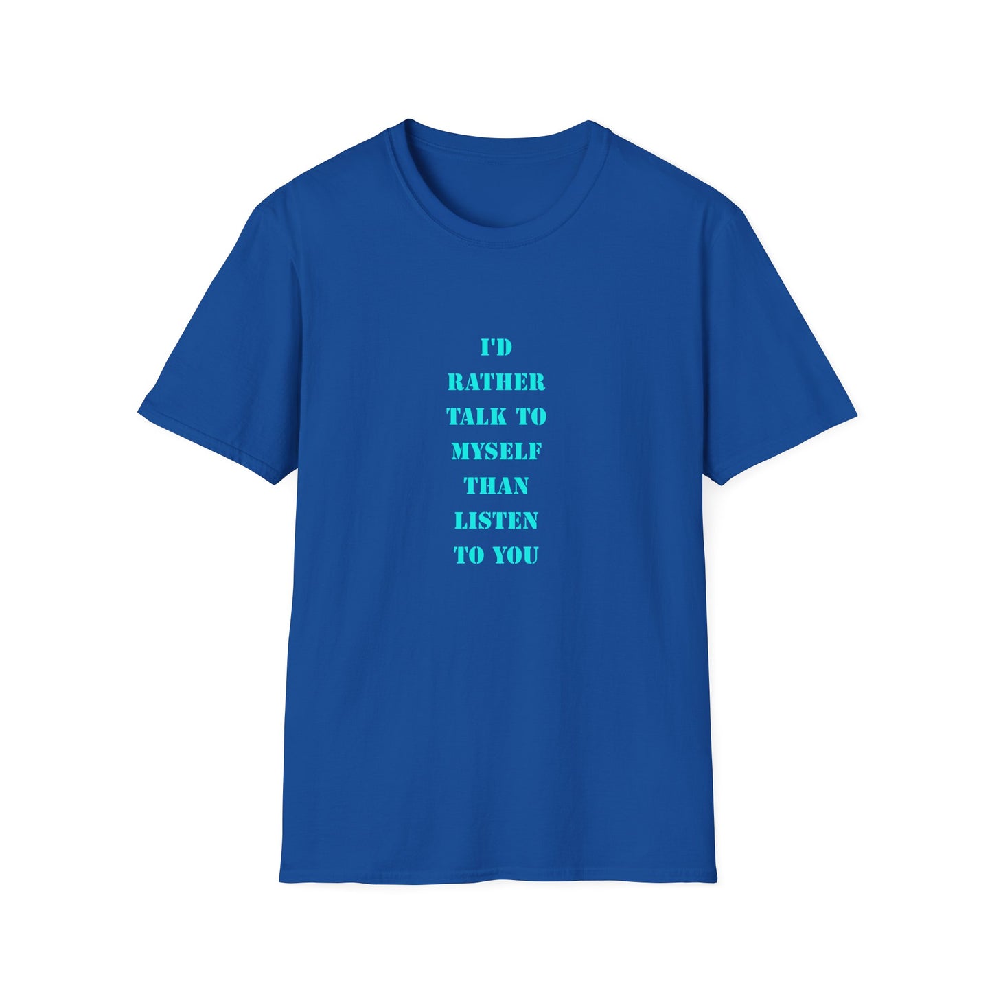 Unisex Softstyle T-Shirt with Humorous Quote | Talk to Myself Tee, Gift for Friends, Casual Wear, Funny Quote Shirt, Everyday Humor Apparel