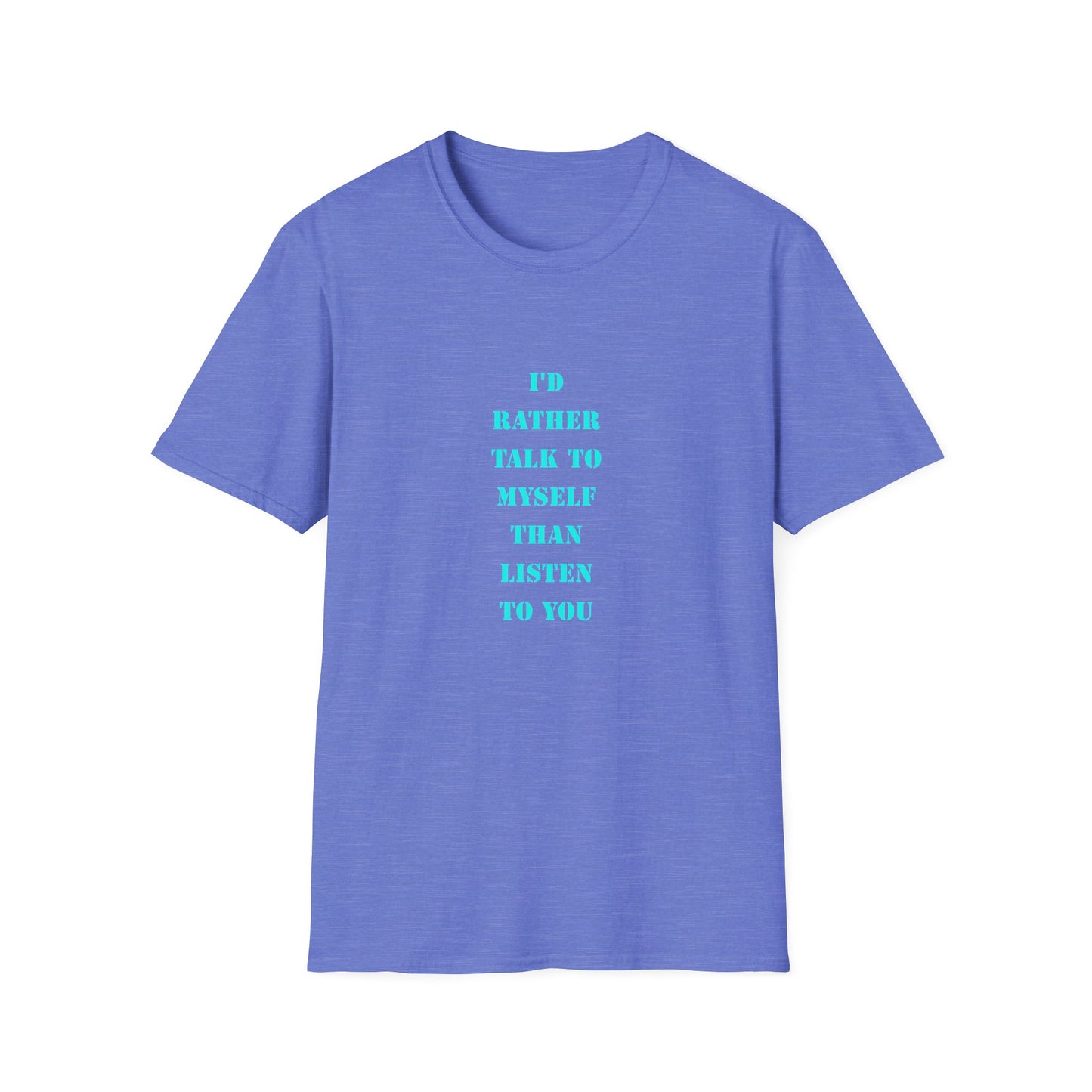 Unisex Softstyle T-Shirt with Humorous Quote | Talk to Myself Tee, Gift for Friends, Casual Wear, Funny Quote Shirt, Everyday Humor Apparel