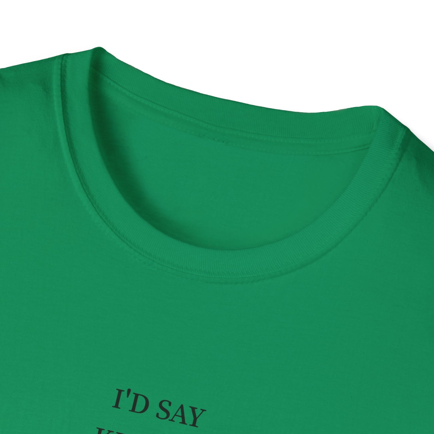 Funny Quote Unisex T-Shirt, Casual Humor Shirt, Gift for Friends, Party Attire, Unique Gift Idea, Everyday Wear, Quirky Style