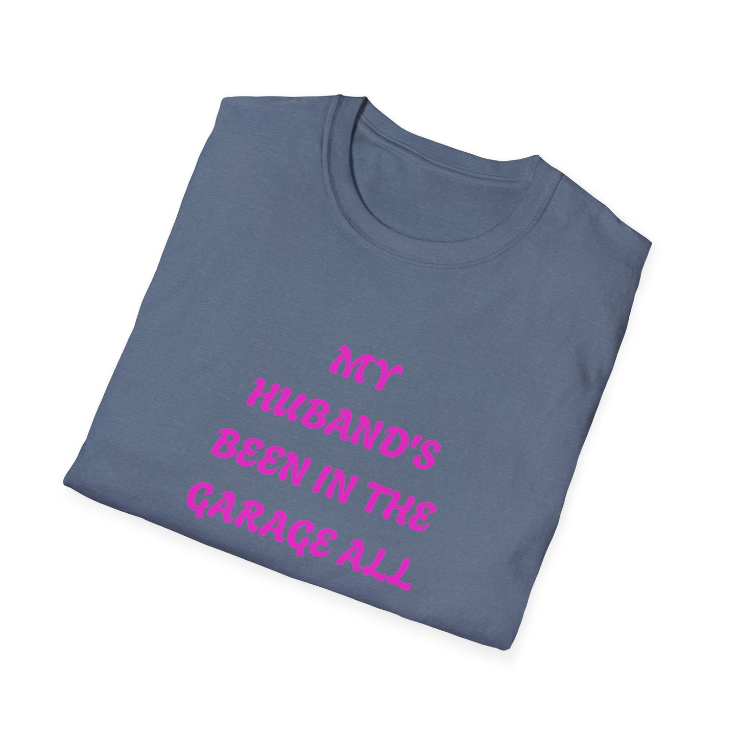 Funny Husband Garage T-Shirt, Vacation Humor Tee, Gift for Him, Unisex Softstyle Shirt, Dad's Day Gift, Relaxed Fit Tee