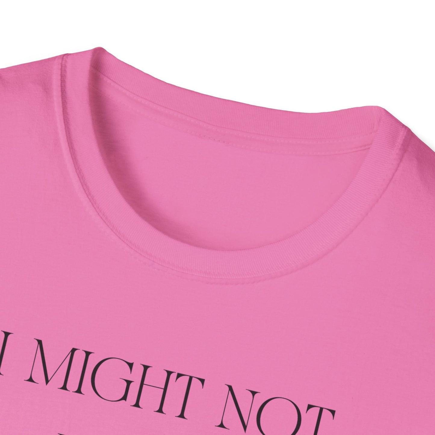 Playful Motivational T-Shirt, Funny Graphic Tee, Gift for Friends, Casual Wear, Unisex Fashion Tee, Conversation Starter