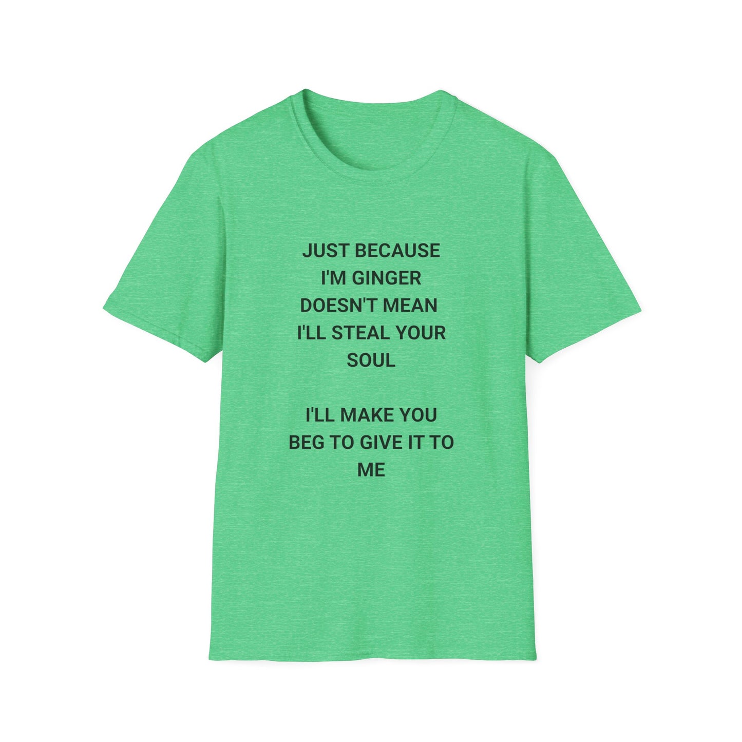 Whimsical Quote T-Shirt for Gingers, Funny Soul Stealer Tee, Unisex Softstyle Shirt, Casual Gift, Humor Apparel, Quirky Fashion