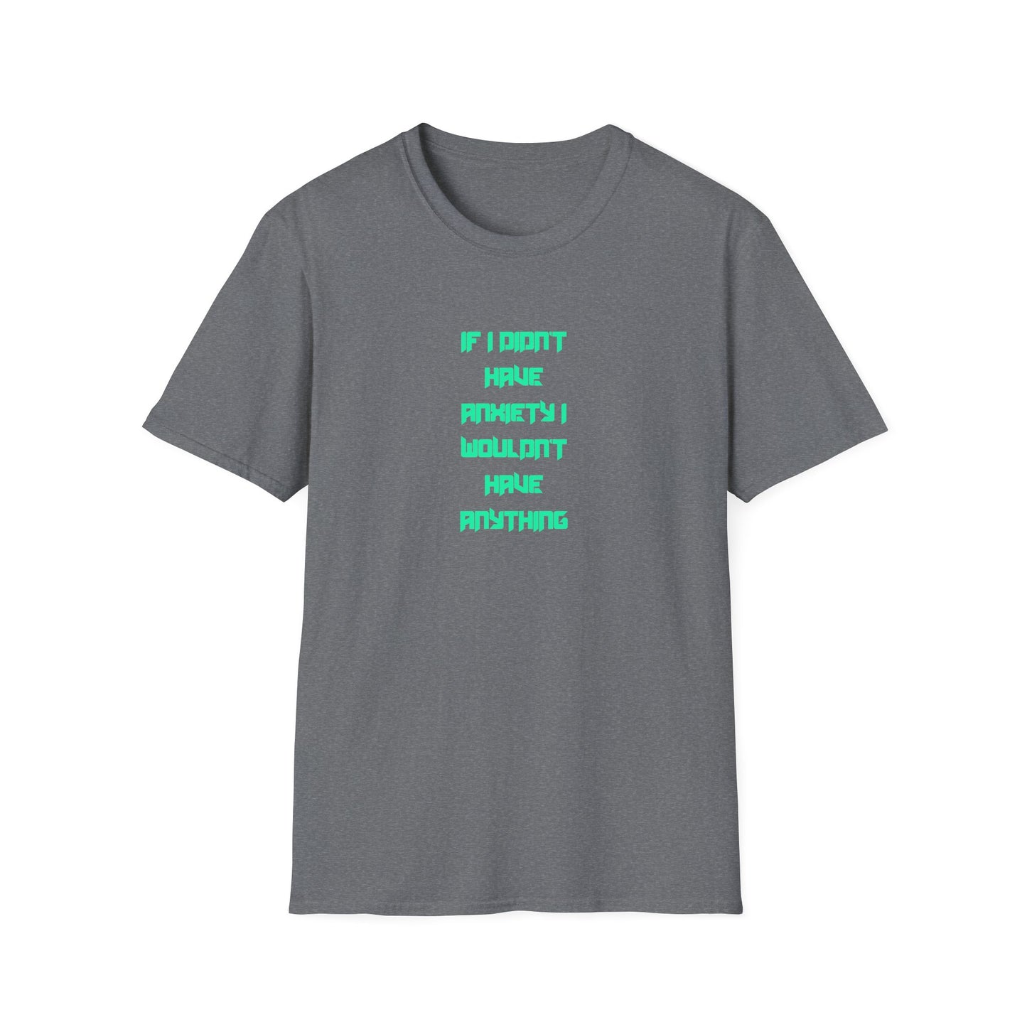 Anxiety Awareness T-Shirt, Motivational Tee, Mental Health Gift, Unisex Shirt, Anxiety Quote Apparel