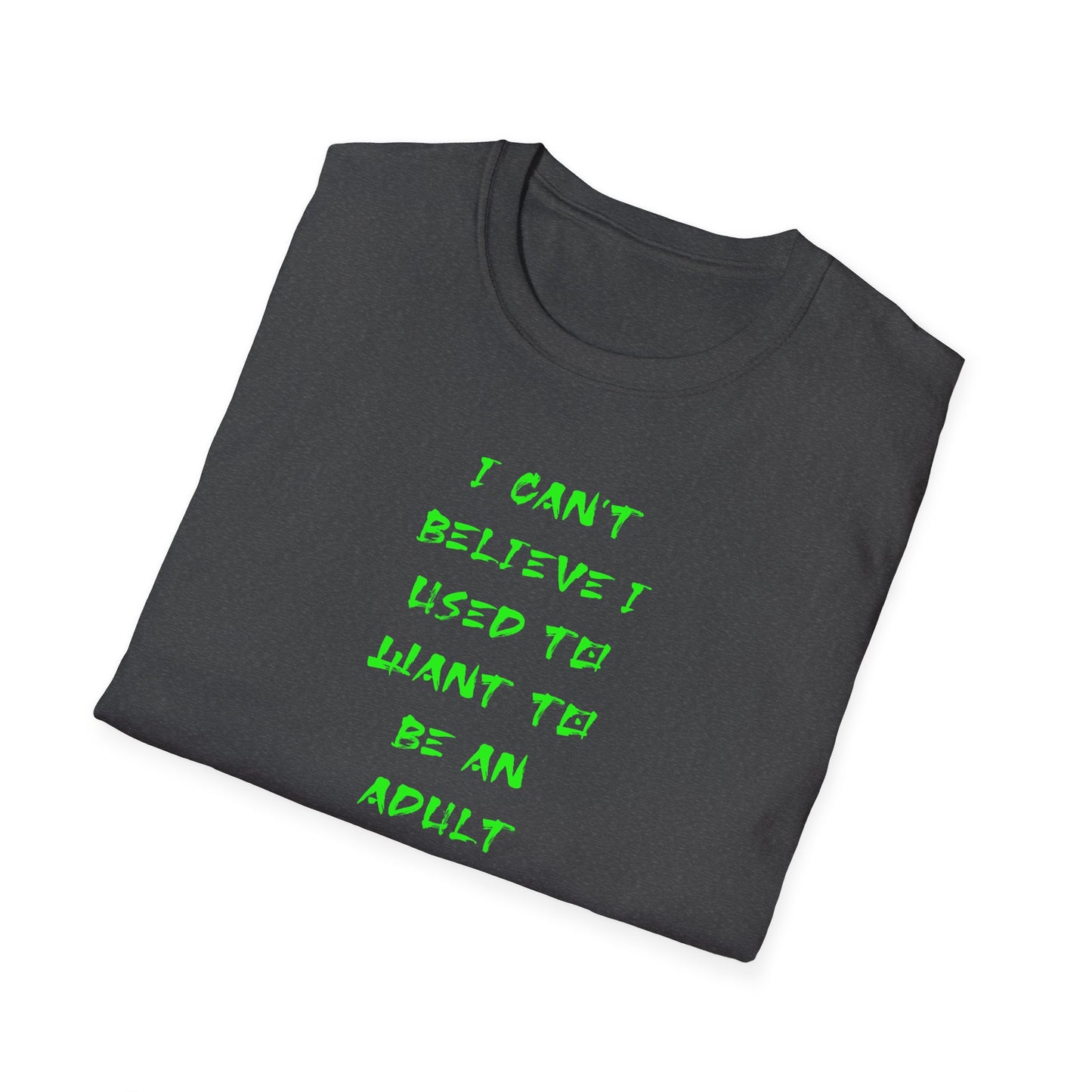 Funny Adulting Quote T-Shirt, Unisex Tee, Gift for Millennials, Casual Wear, Humor Shirt, Birthday Gift Idea, Everyday Wear