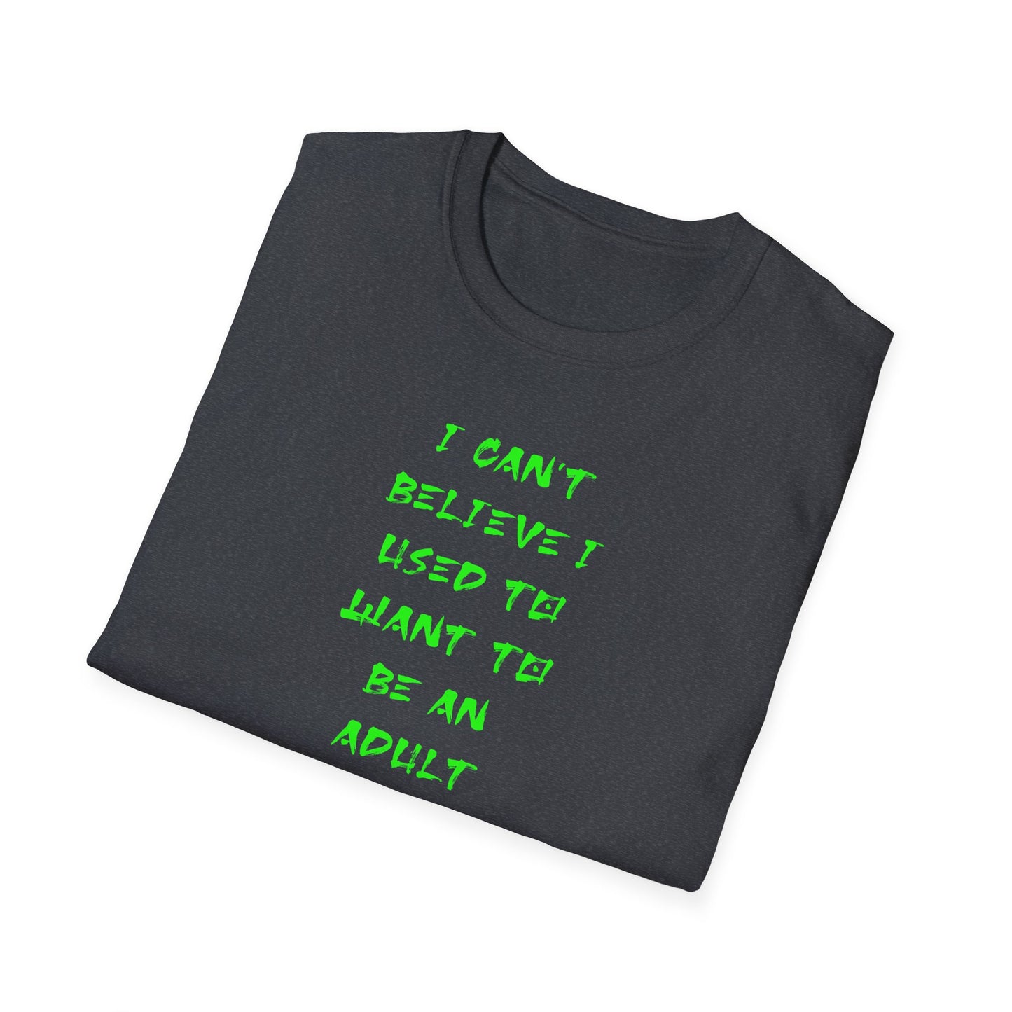 Funny Adulting Quote T-Shirt, Unisex Tee, Gift for Millennials, Casual Wear, Humor Shirt, Birthday Gift Idea, Everyday Wear