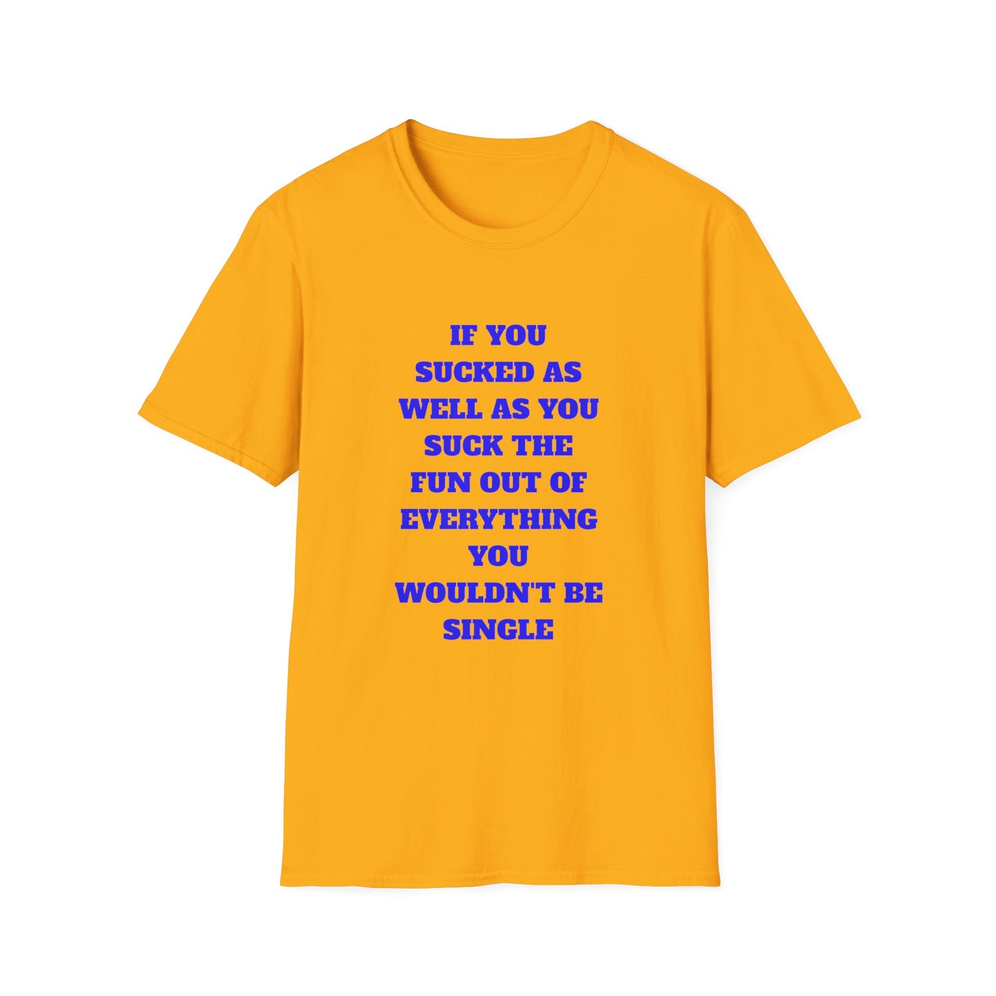Funny Single Awareness Unisex Softstyle T-Shirt, Gift for Friends, Casual Tee, Humor Shirt, Relationship Joke Top