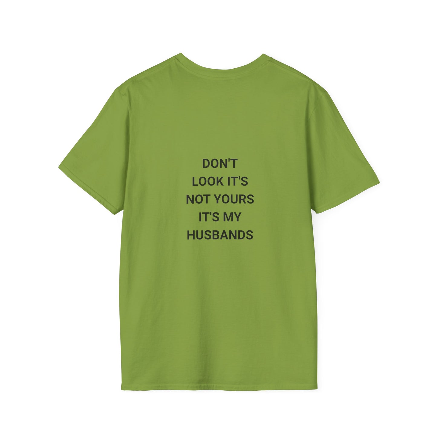 Funny Quote T-Shirt: Don't Look It's Not Yours, Perfect for Couples, Gifts, Anniversaries, Casual Wear, Everyday Style