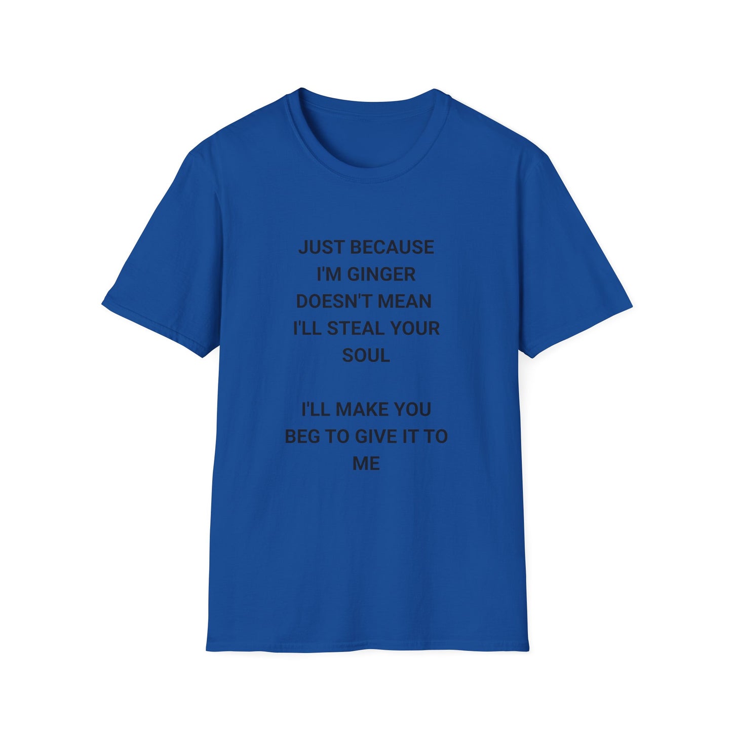 Whimsical Quote T-Shirt for Gingers, Funny Soul Stealer Tee, Unisex Softstyle Shirt, Casual Gift, Humor Apparel, Quirky Fashion