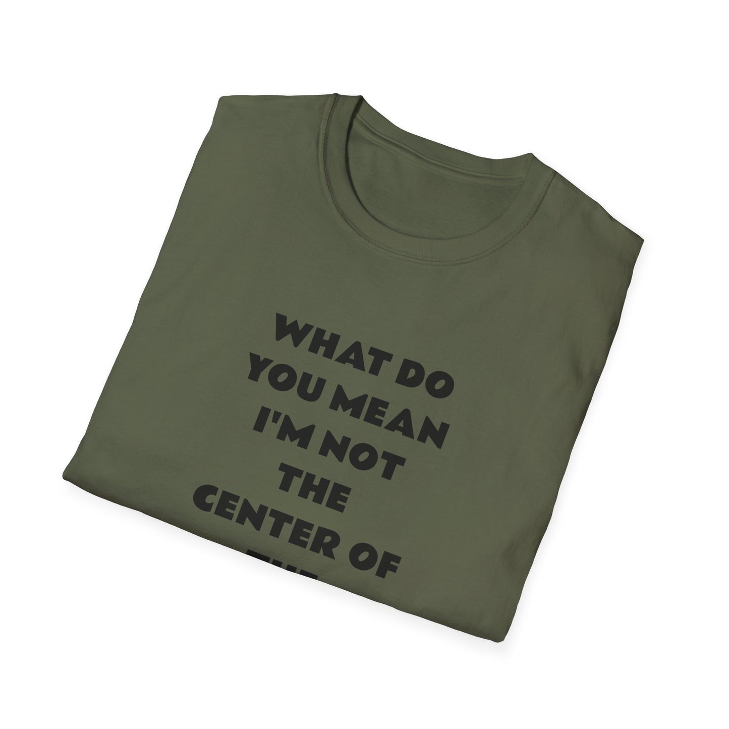 Funny Quote Unisex T-Shirt, Casual Tee, Gift for Friends, Humor Shirt, Birthday Present, Everyday Wear