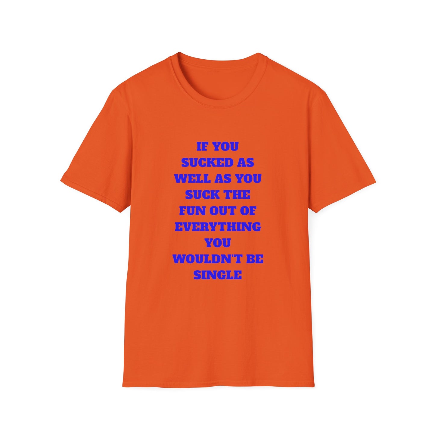 Funny Single Awareness Unisex Softstyle T-Shirt, Gift for Friends, Casual Tee, Humor Shirt, Relationship Joke Top