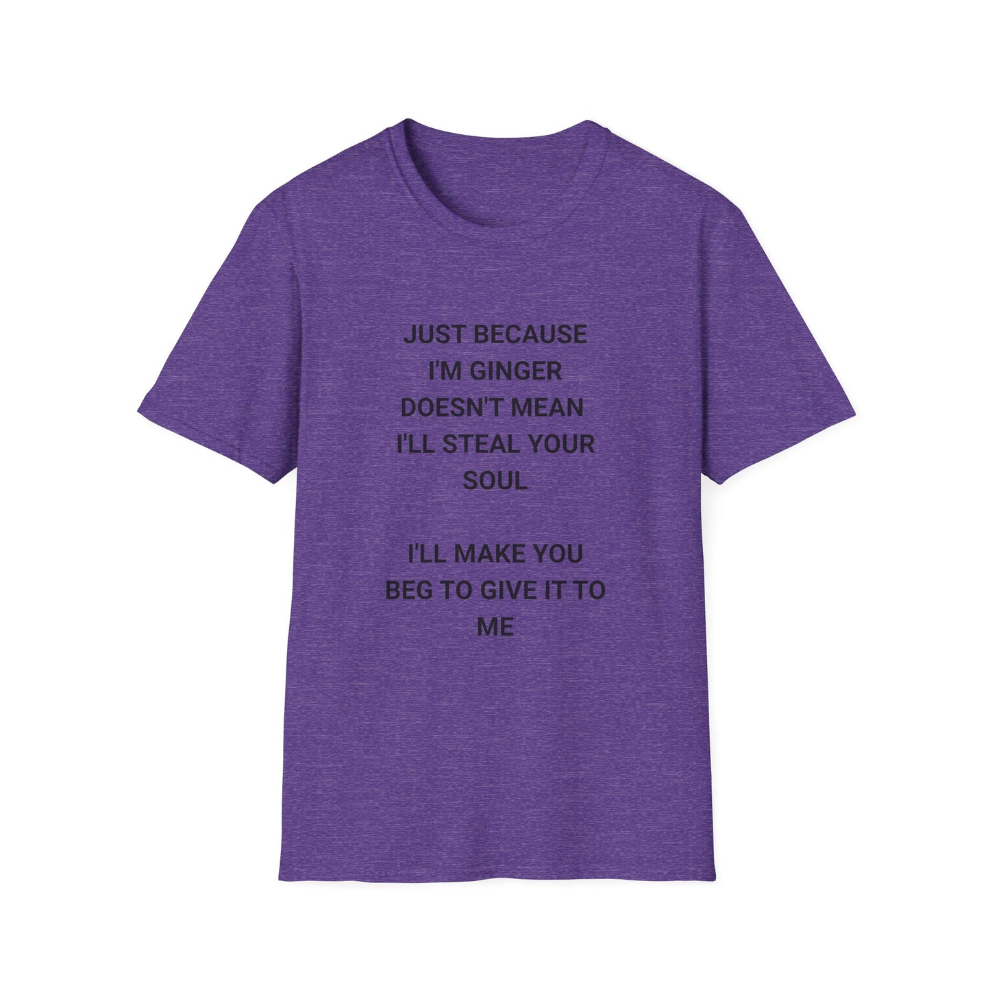 Whimsical Quote T-Shirt for Gingers, Funny Soul Stealer Tee, Unisex Softstyle Shirt, Casual Gift, Humor Apparel, Quirky Fashion