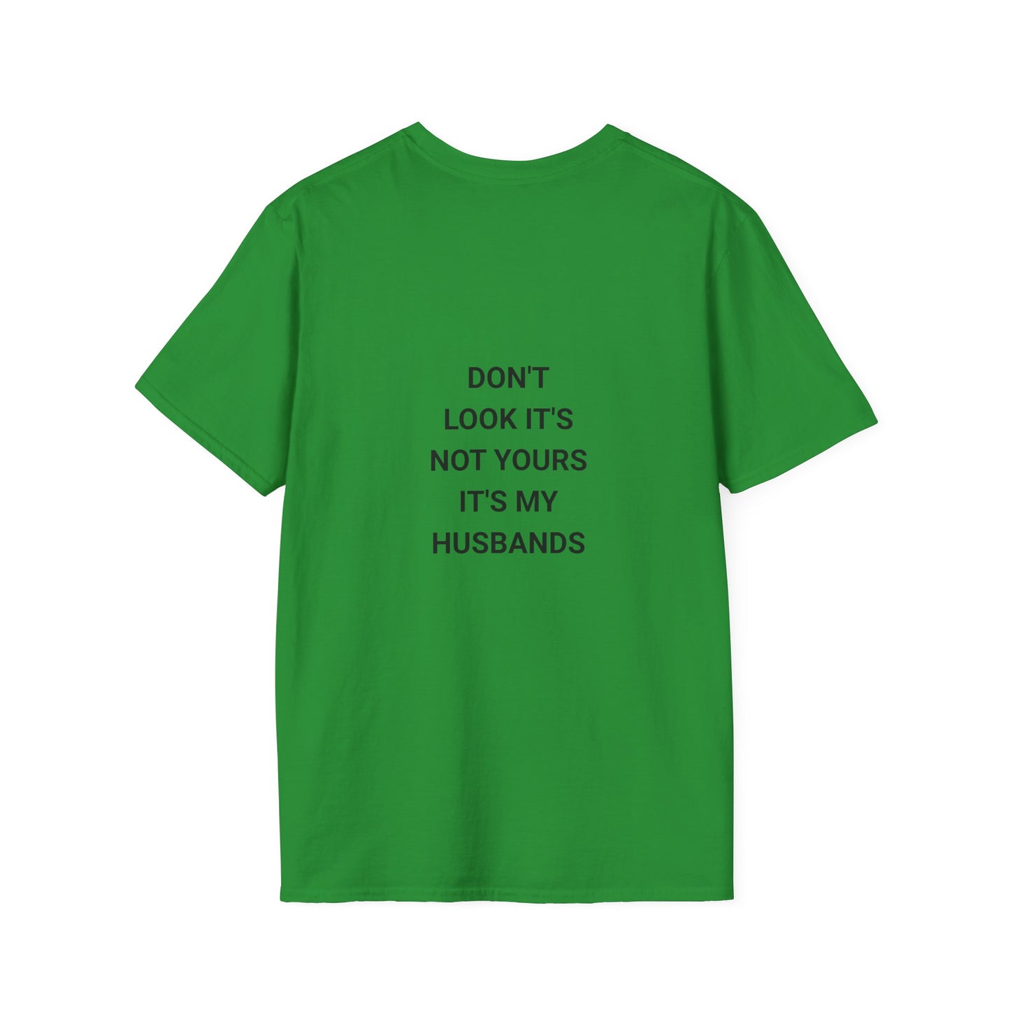 Funny Quote T-Shirt: Don't Look It's Not Yours, Perfect for Couples, Gifts, Anniversaries, Casual Wear, Everyday Style
