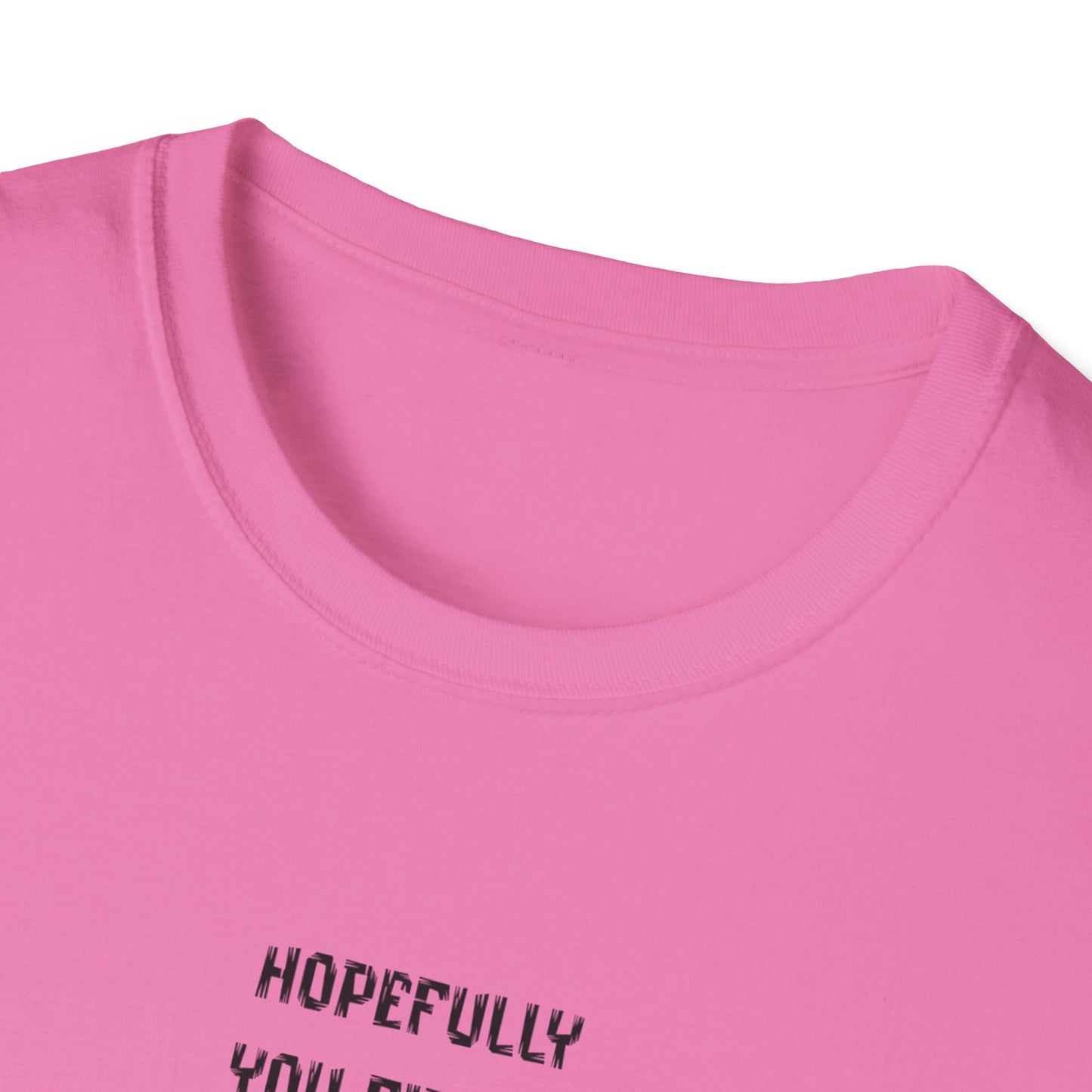 Fun & Quirky Unisex T-Shirt - Perfect Gift for Food Lovers, Unique Statement Tee for Birthdays, Casual Wear, Humor Apparel